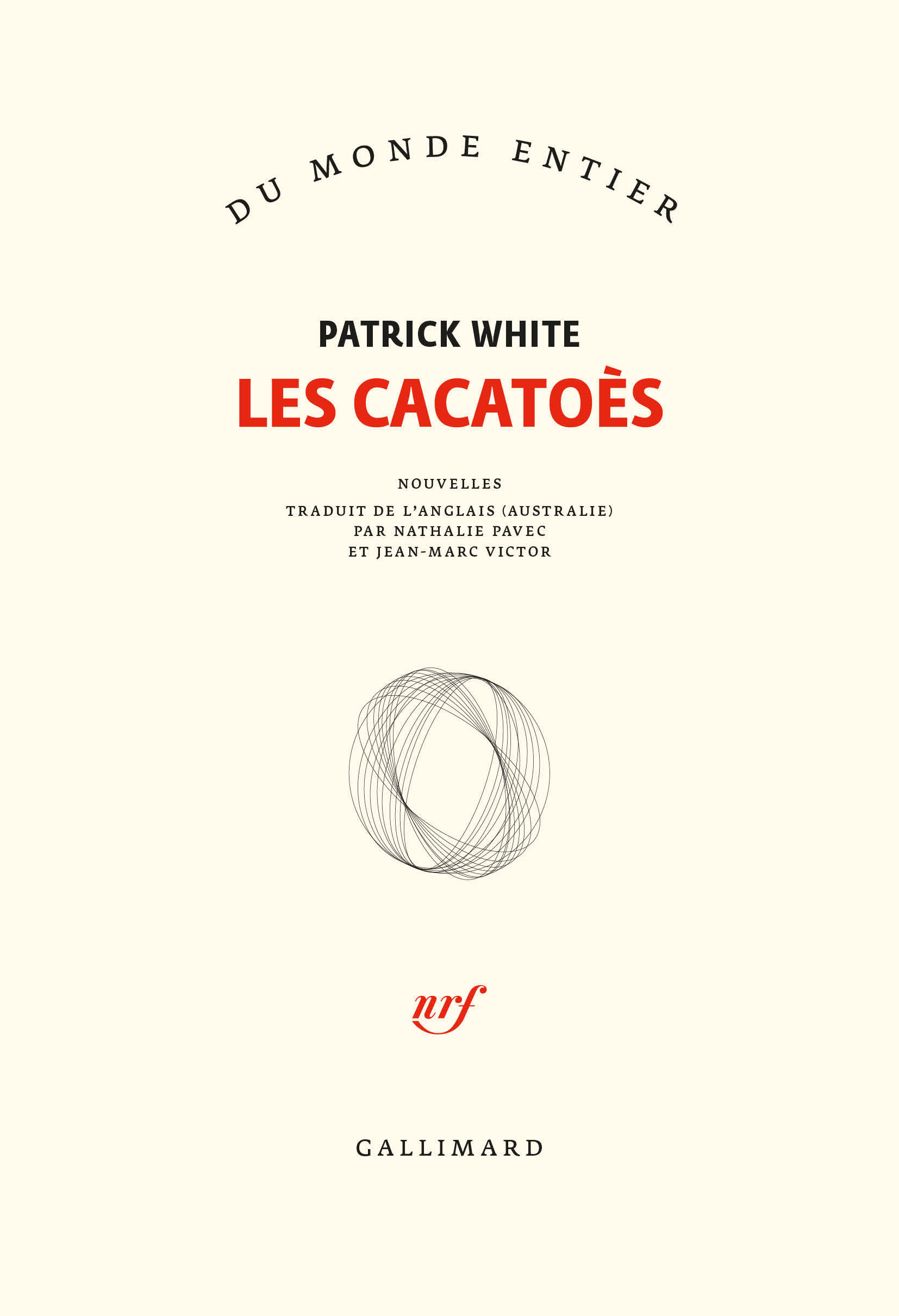 Les Cacatoès - Patrick White, Nathalie Pavec, Jean-Marc Victor - GALLIMARD