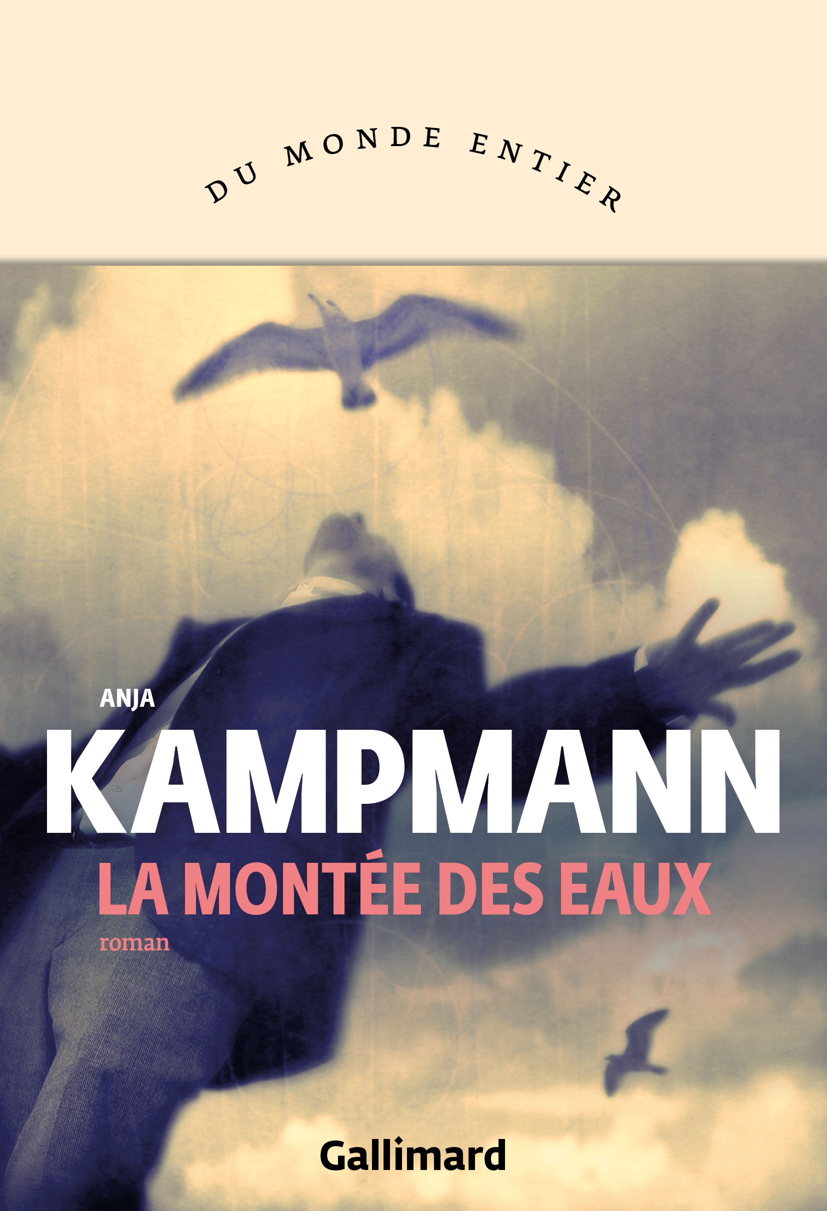 La montée des eaux - Anja Kampmann, Olivier Le Lay - GALLIMARD