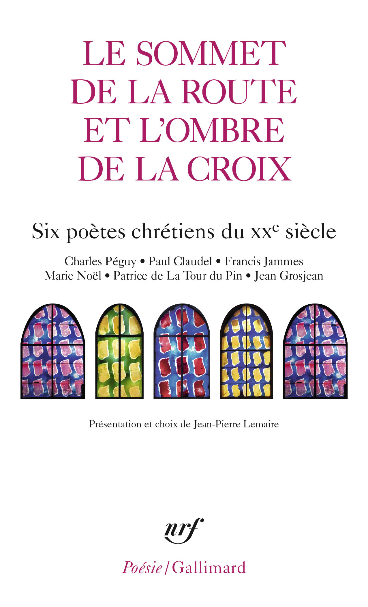 Le Sommet de la route et l'Ombre de la croix -  Collectifs, Jean-Pierre Lemaire - GALLIMARD