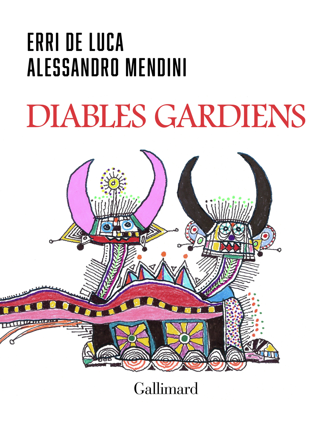 Diables gardiens - Alessandro Mendini, Erri De Luca, Danièle Valin - GALLIMARD