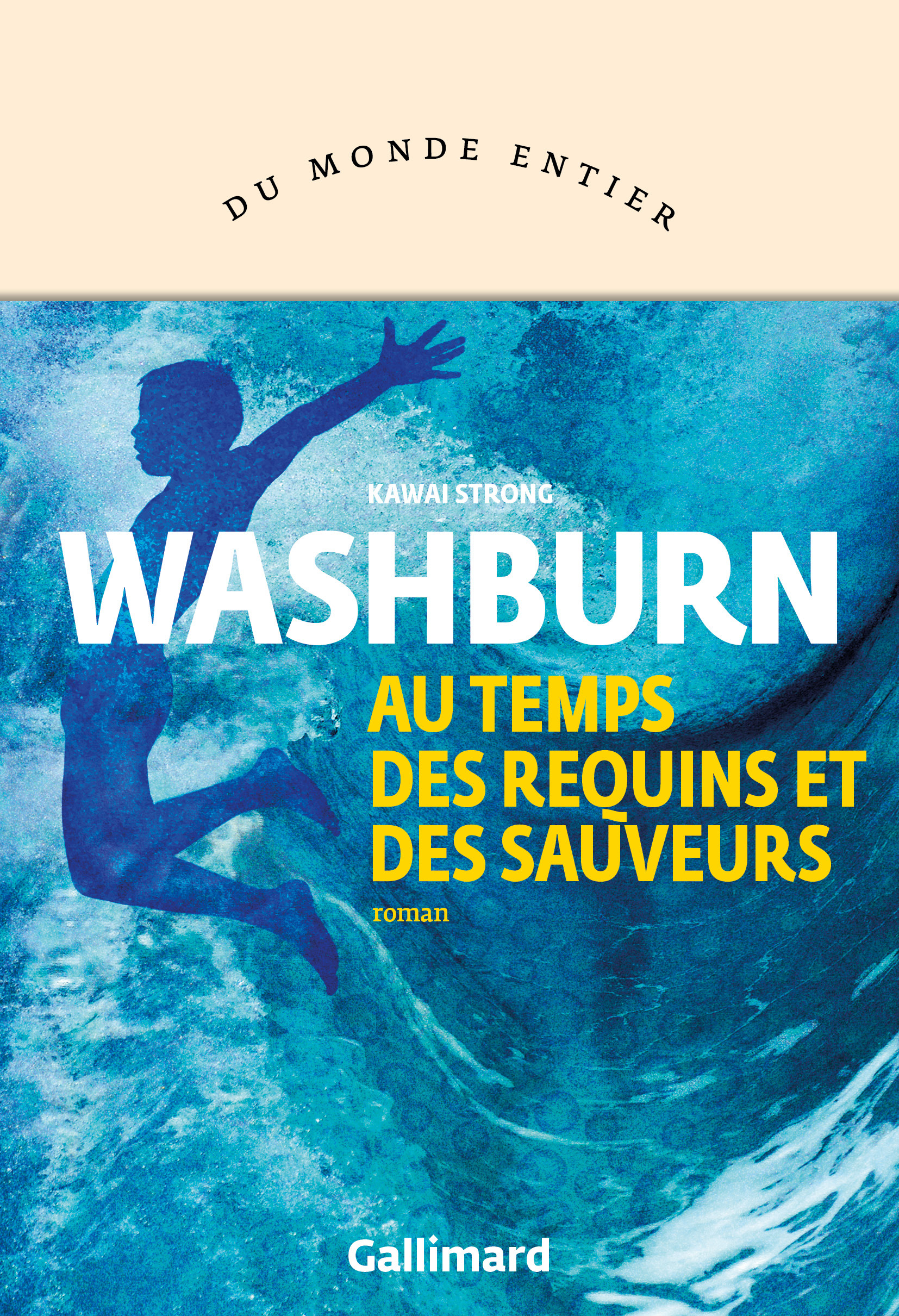 Au temps des requins et des sauveurs - Kawai Strong Washburn, Charles Recoursé - GALLIMARD