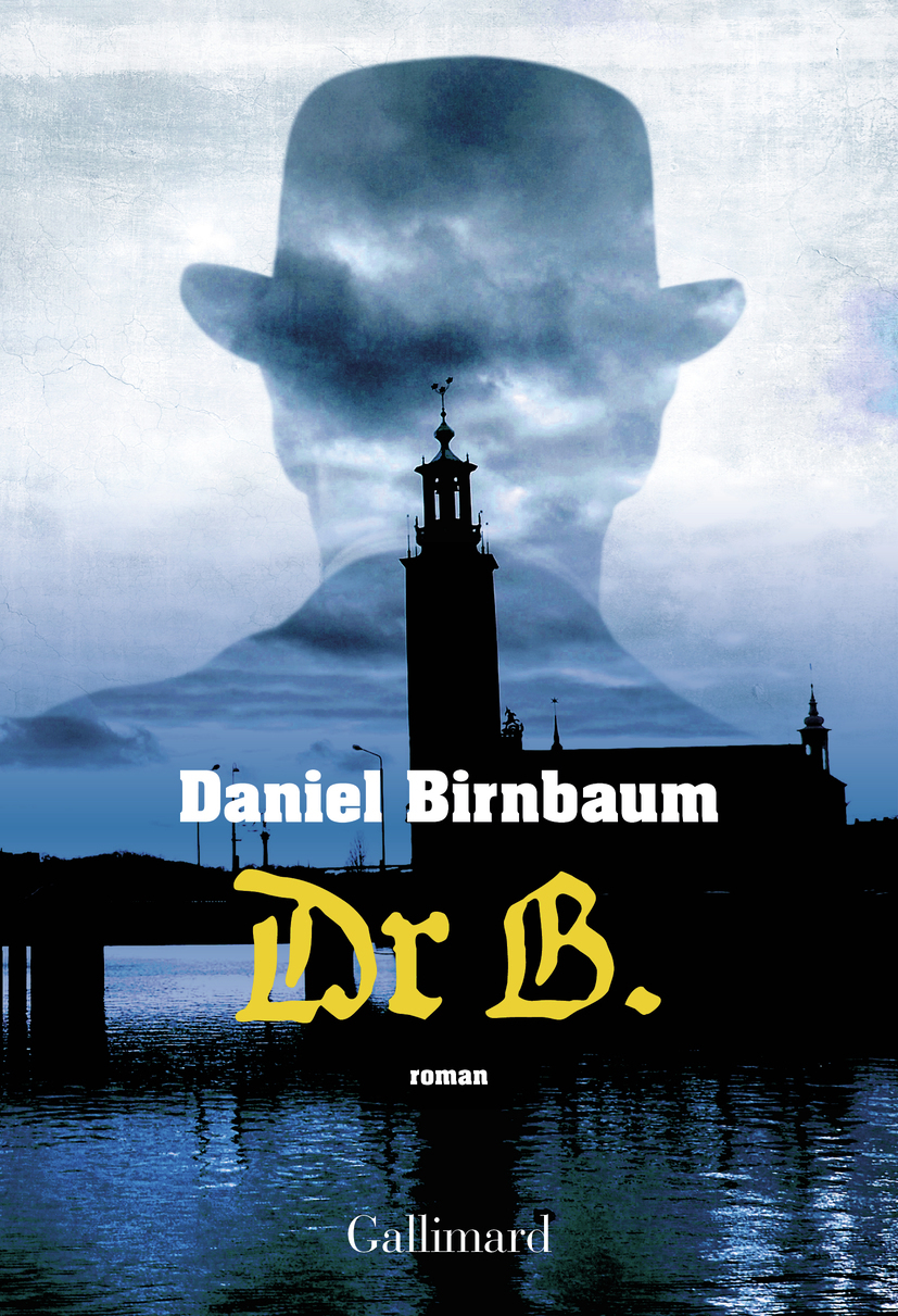 Dr B. - Daniel Birnbaum, Olivier Gouchet - GALLIMARD