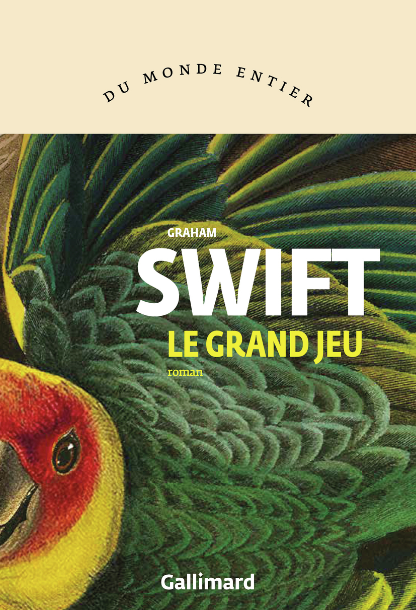 Le grand jeu - Graham Swift, France Camus-Pichon - GALLIMARD