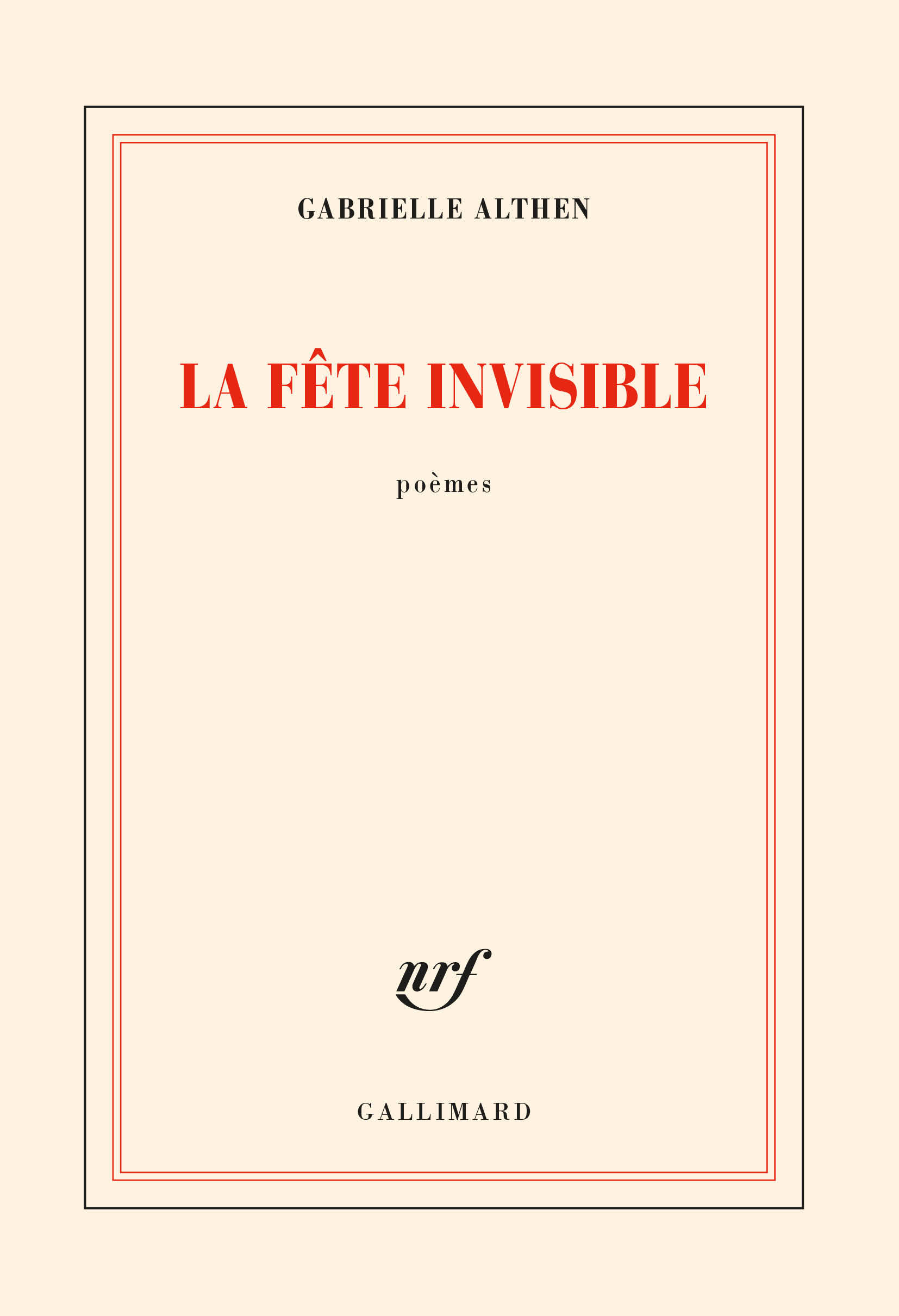 La fête invisible - Gabrielle Althen - GALLIMARD La fête invisible - Gabrielle Althen - GALLIMARD