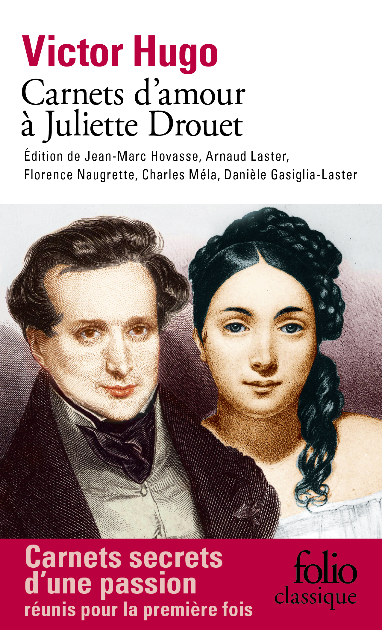 Carnets d'amour à Juliette Drouet - Victor Hugo, Arnaud Laster, Jean-Marc Hovasse, Charles Méla, Florence Naugrette, Danièle Gasiglia-Laster - FOLIO