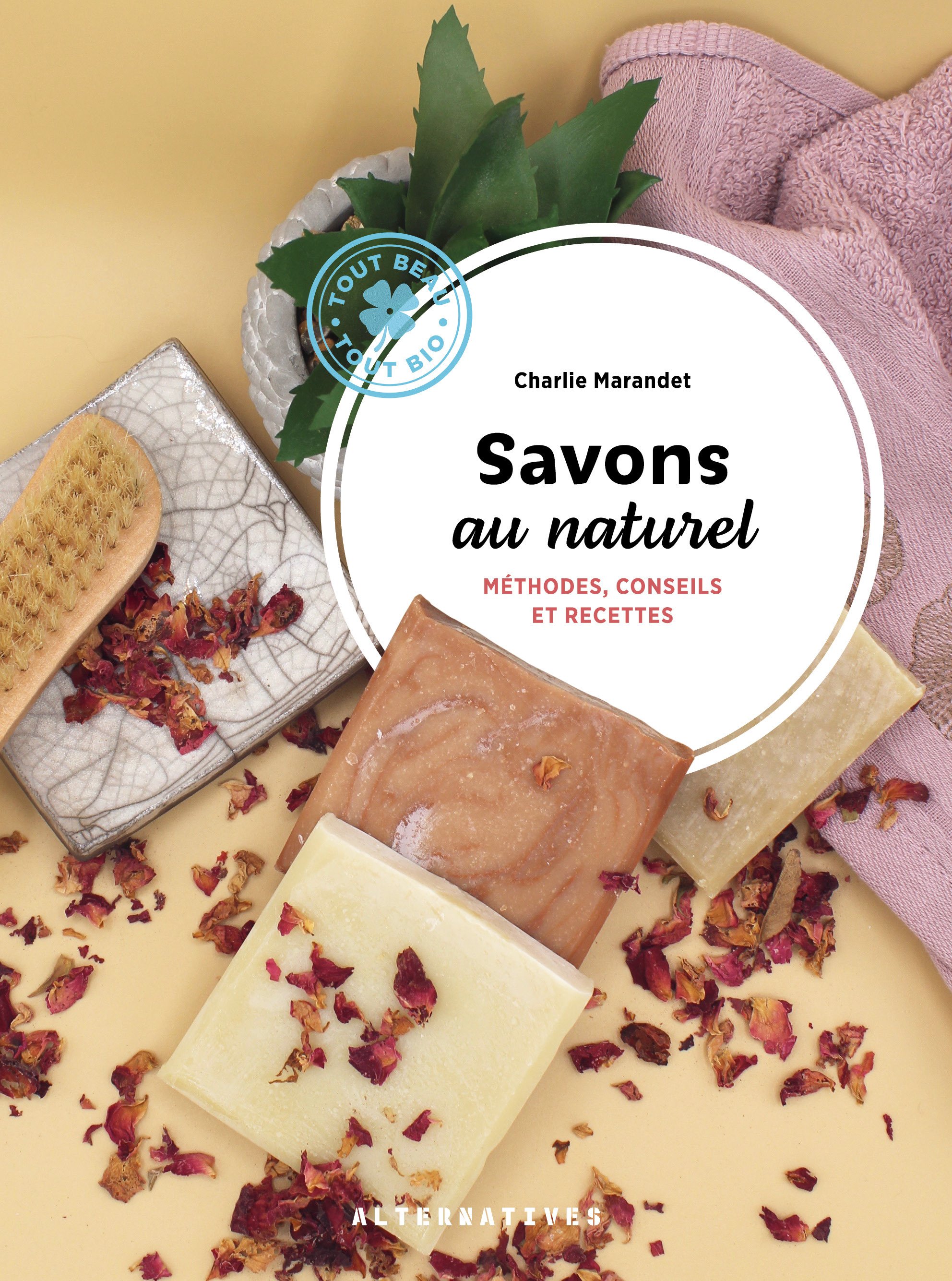 Savons au naturel - Charlie Marandet - ALTERNATIVES