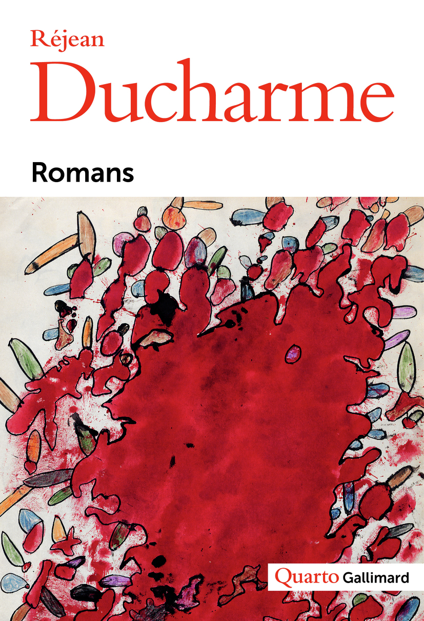 Romans - Réjean Ducharme, Élisabeth Nardout-Lafarge - GALLIMARD