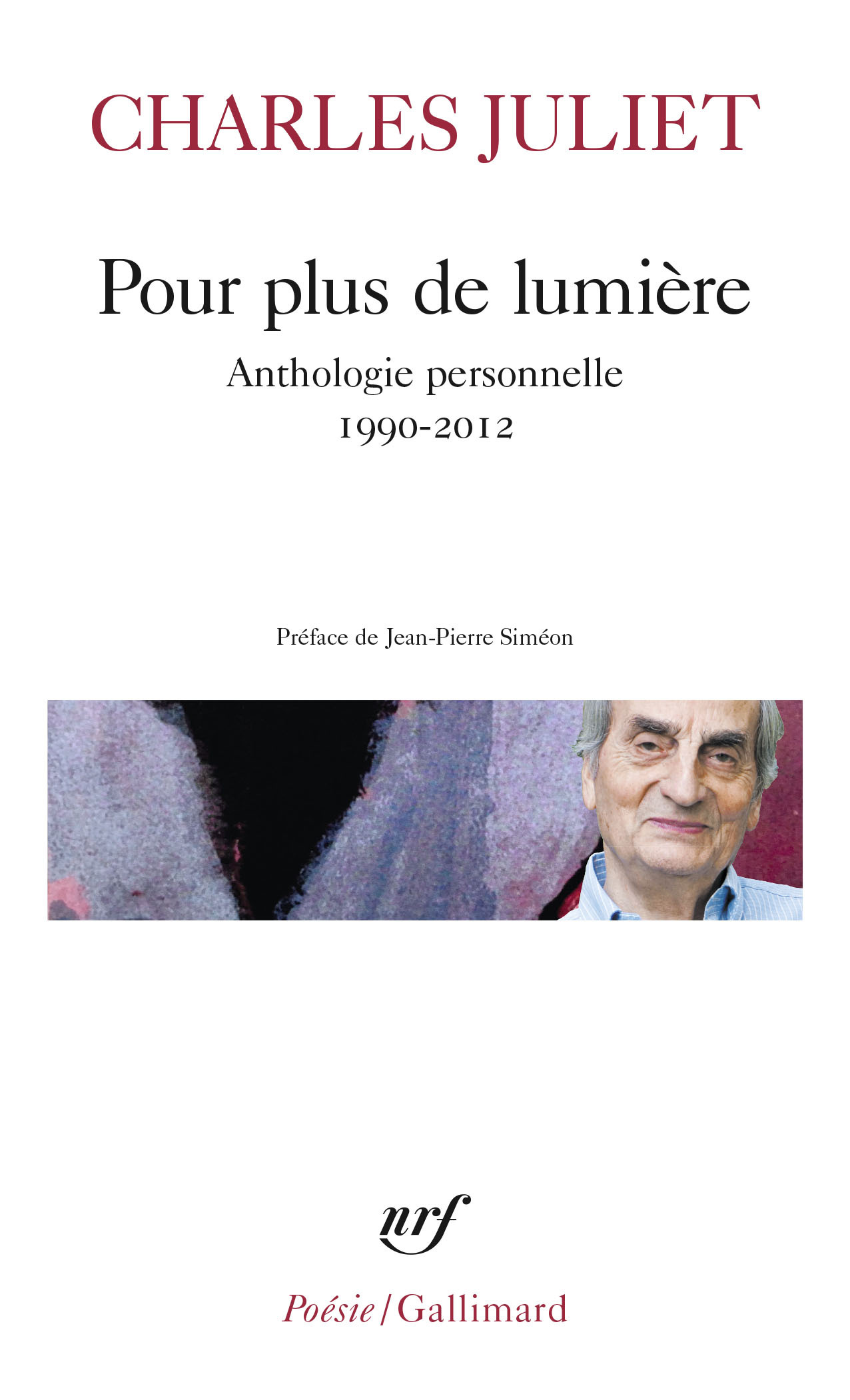 Pour plus de lumière - Charles Juliet, Jean-Pierre Siméon - GALLIMARD