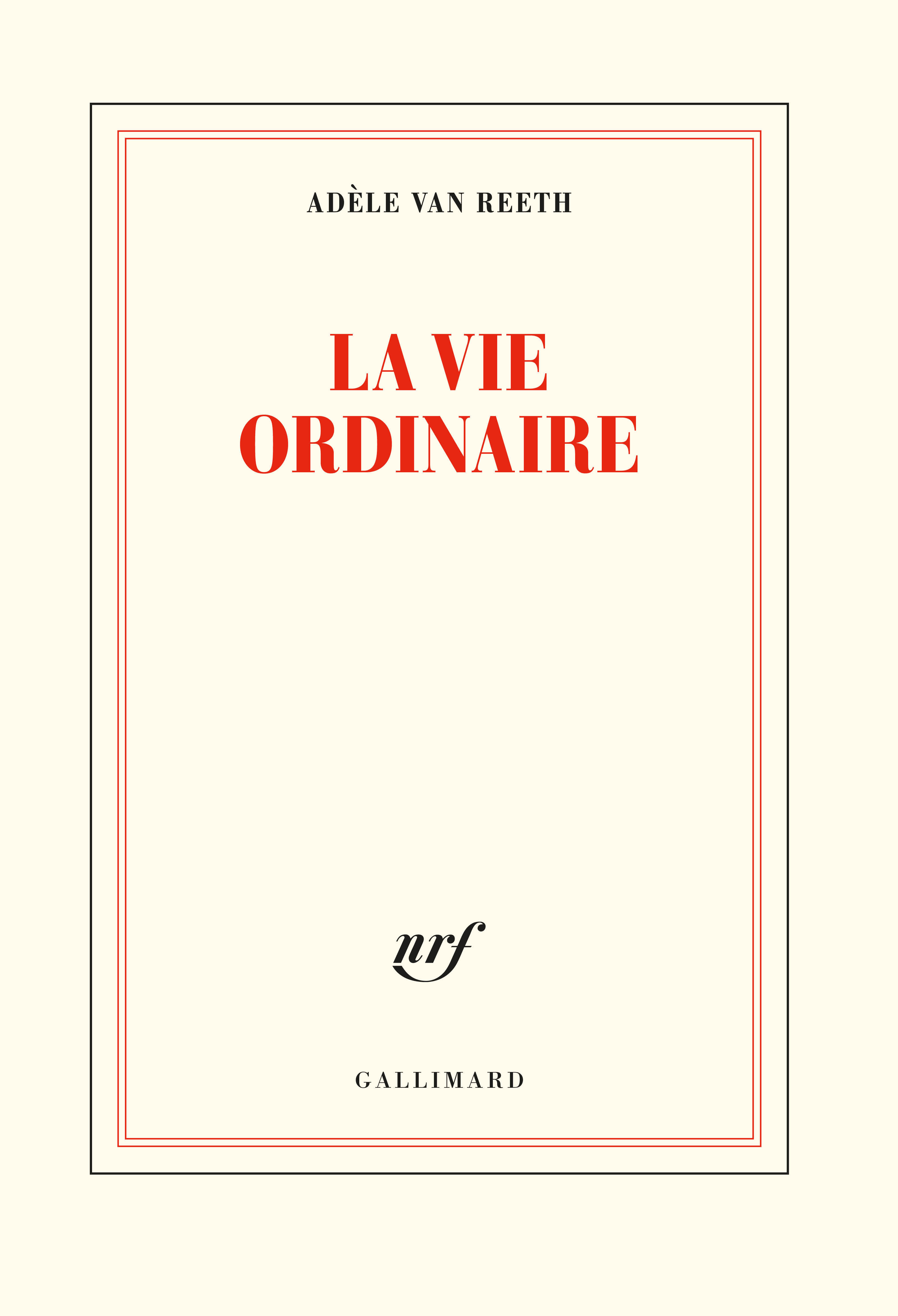 La vie ordinaire - Adèle Van Reeth - GALLIMARD