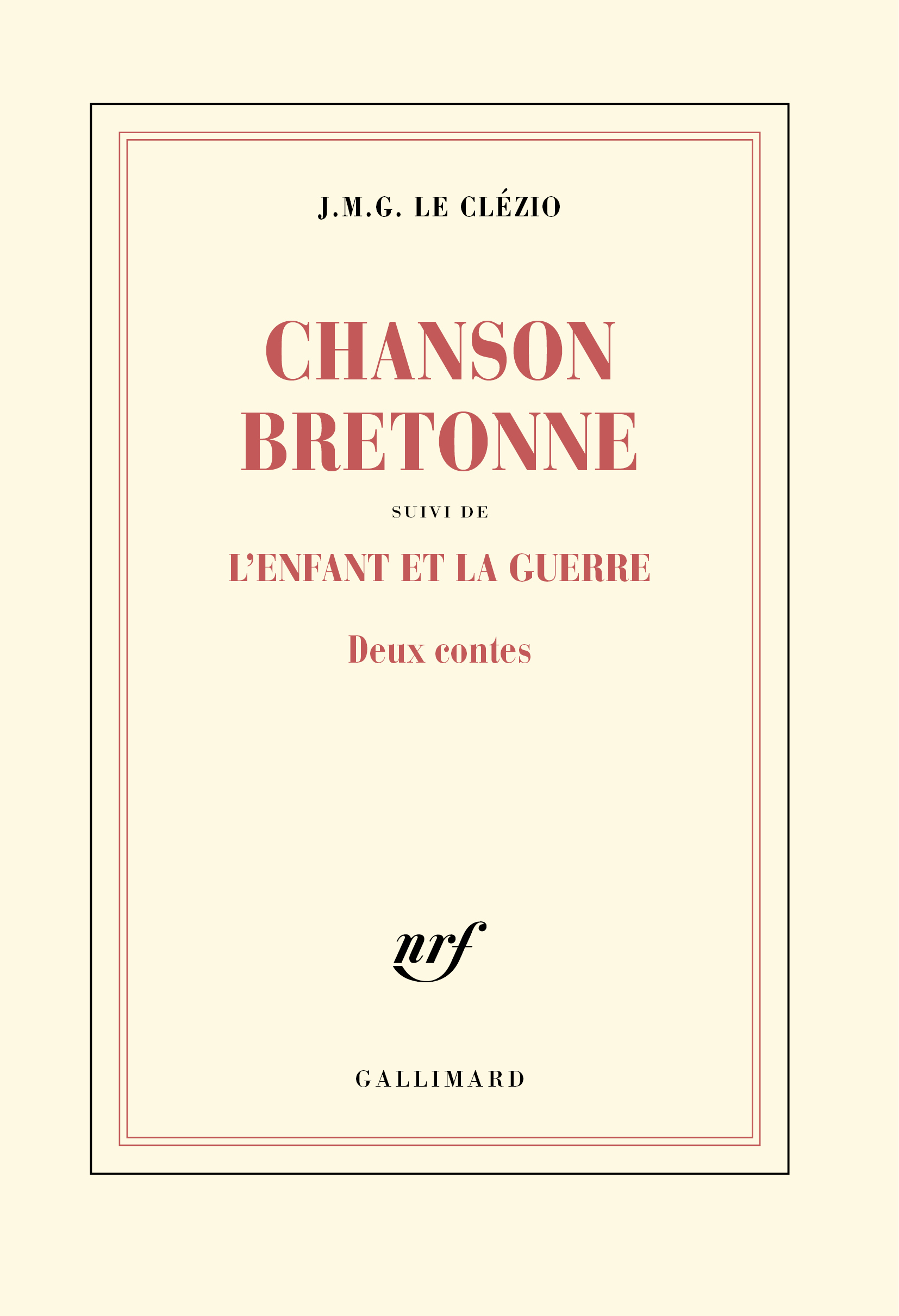 Chanson bretonne / L'enfant et la guerre - J. M. G. Le Clézio - GALLIMARD