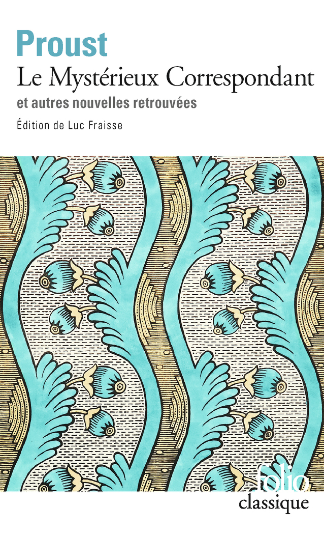 Le Mystérieux Correspondant et autres nouvelles retrouvées - Marcel Proust, Luc Fraisse - FOLIO