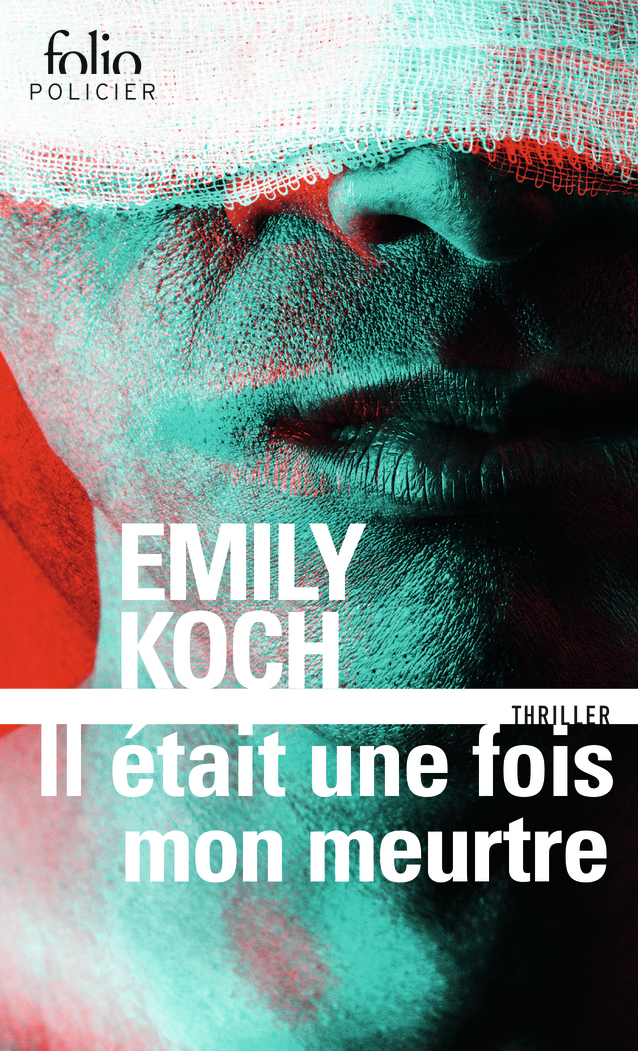 Il était une fois mon meurtre - Emily Koch, Éric Moreau - FOLIO