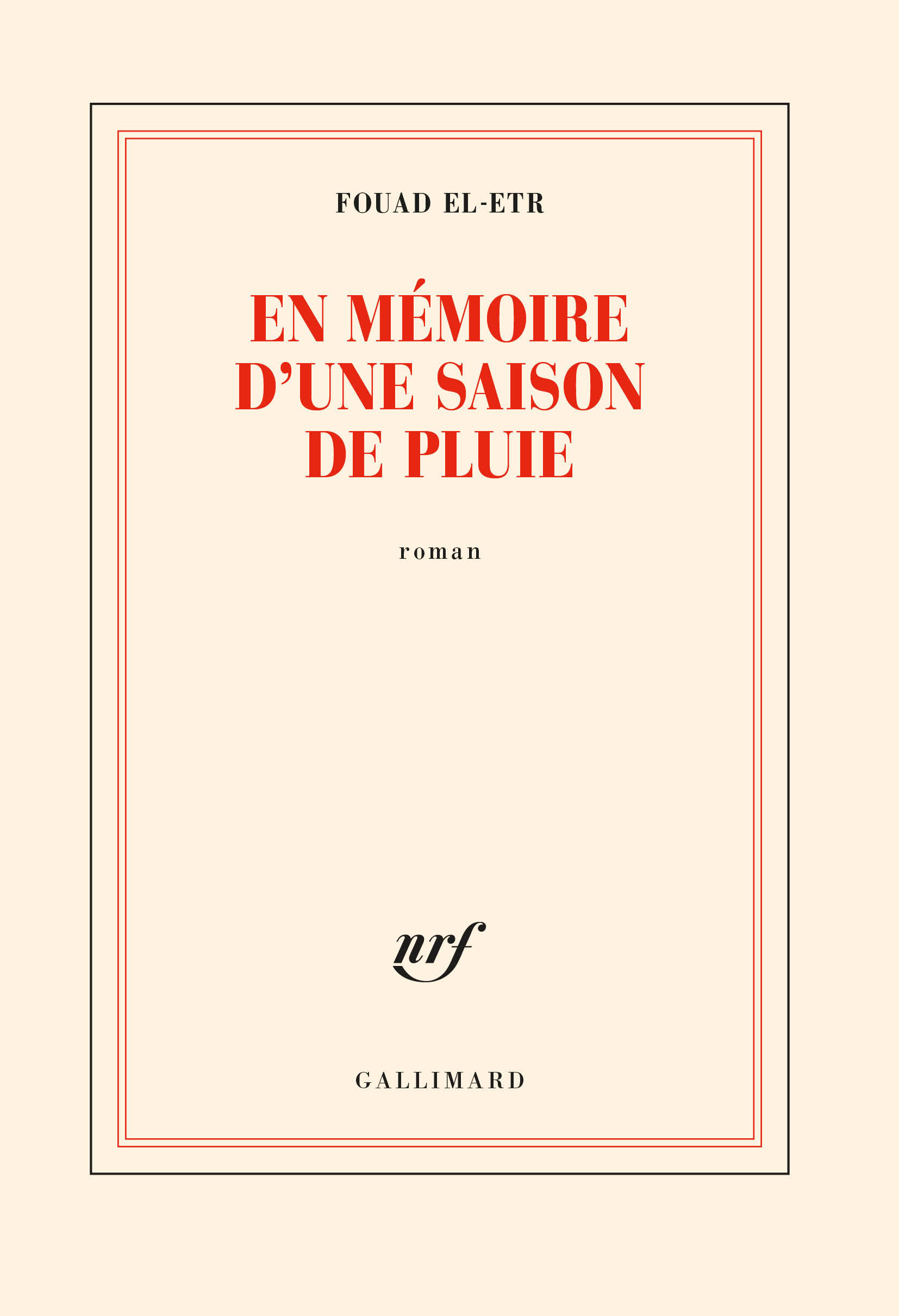 En mémoire d'une saison de pluie - Fouad El-Etr - GALLIMARD