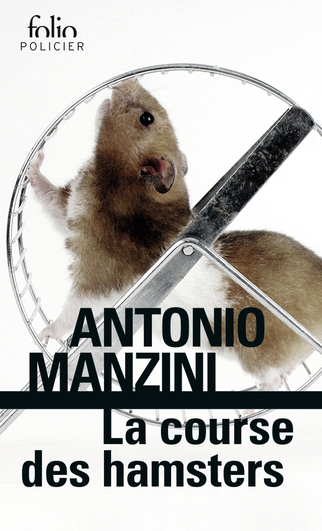 La course des hamsters - Antonio Manzini, Samuel Sfez - FOLIO