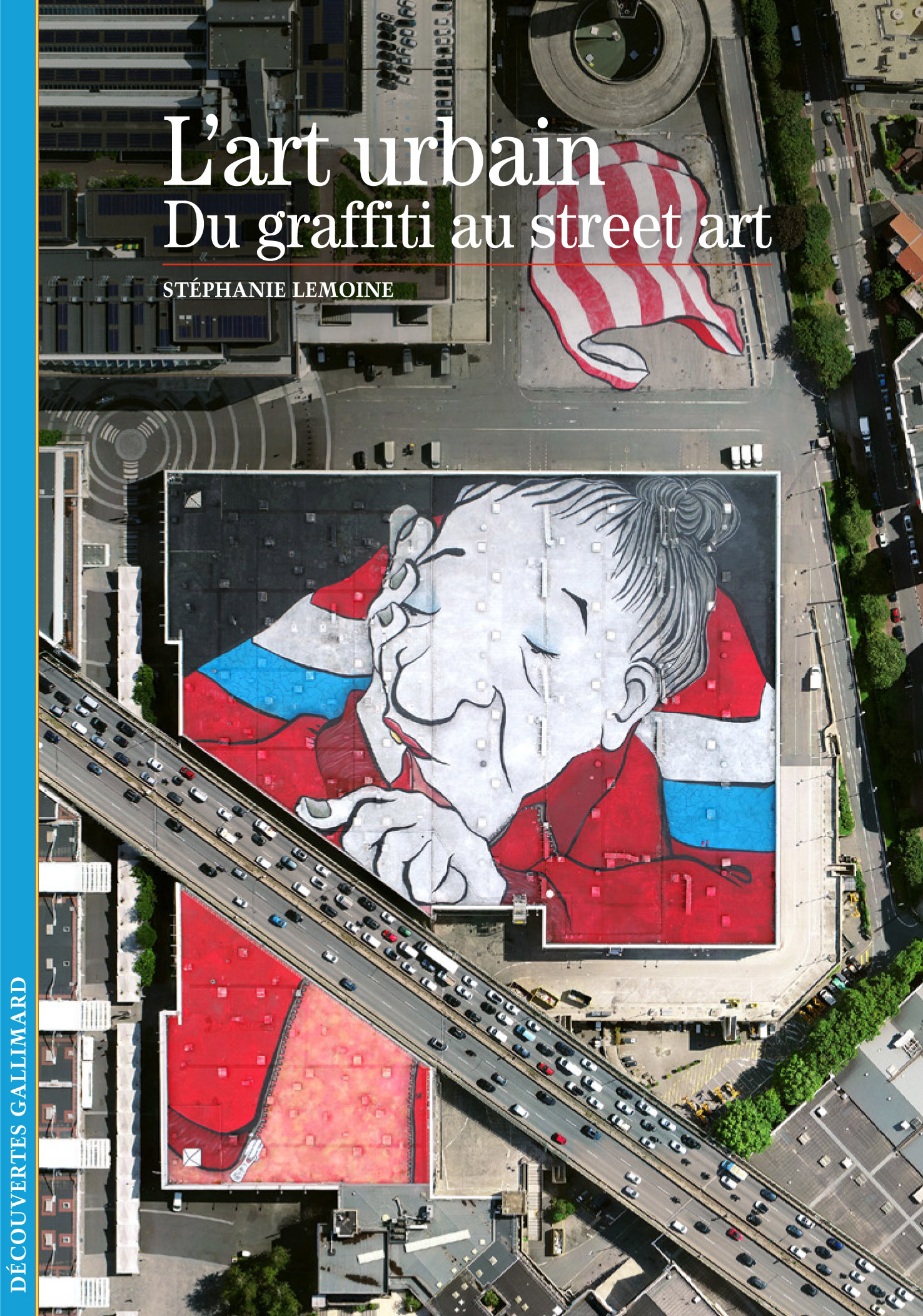 L'art urbain - STEPHANIE LEMOINE - GALLIMARD