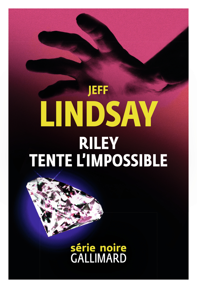 Riley tente l'impossible - Jeff Lindsay, Julie Sibony - GALLIMARD