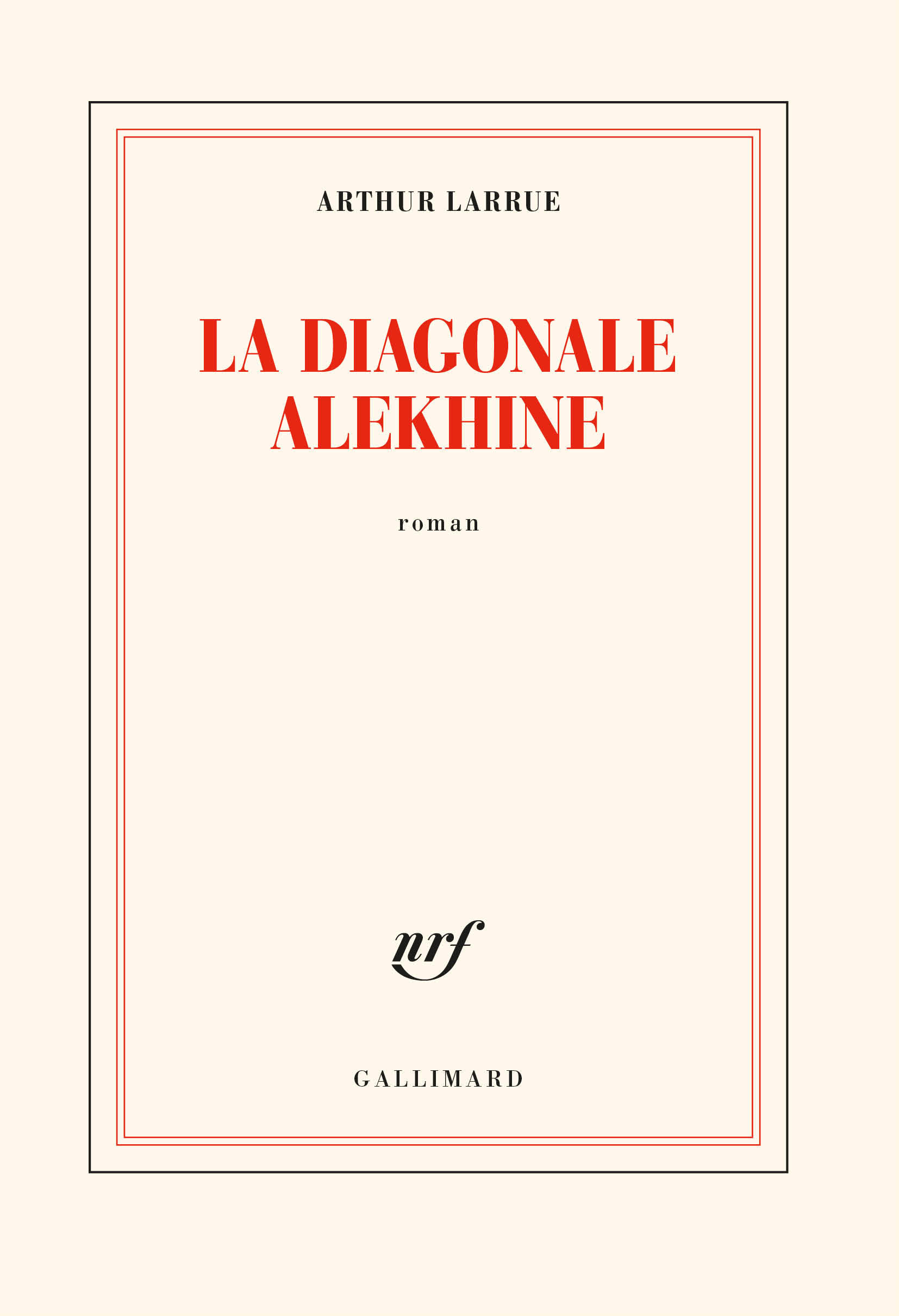 La diagonale Alekhine - Arthur LARRUE - GALLIMARD