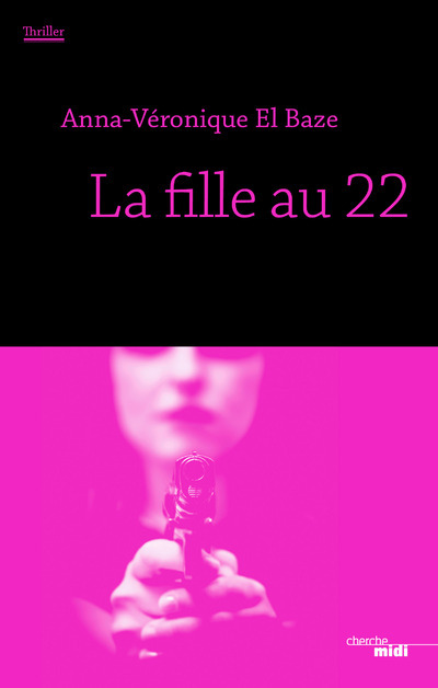 La fille au 22 - Anna-Véronique El Baze - CHERCHE MIDI