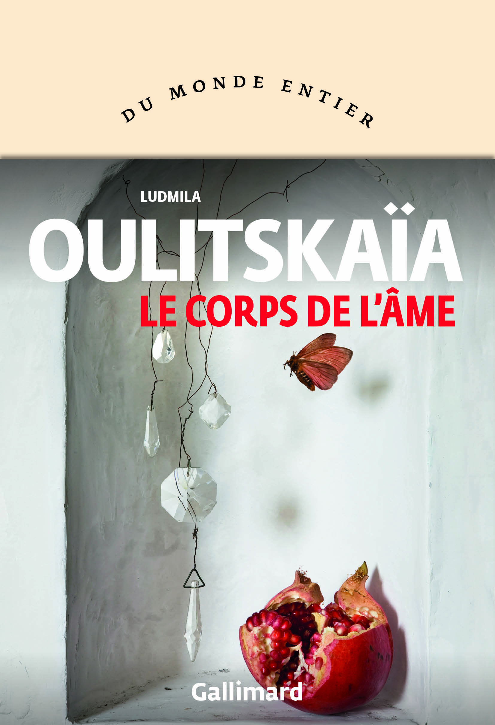 Le corps de l'âme - Ludmila Oulitskaïa, Sophie Benech - GALLIMARD