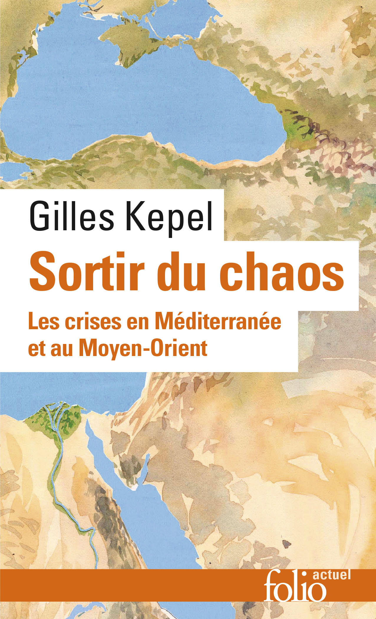 Sortir du chaos - Gilles Kepel - FOLIO