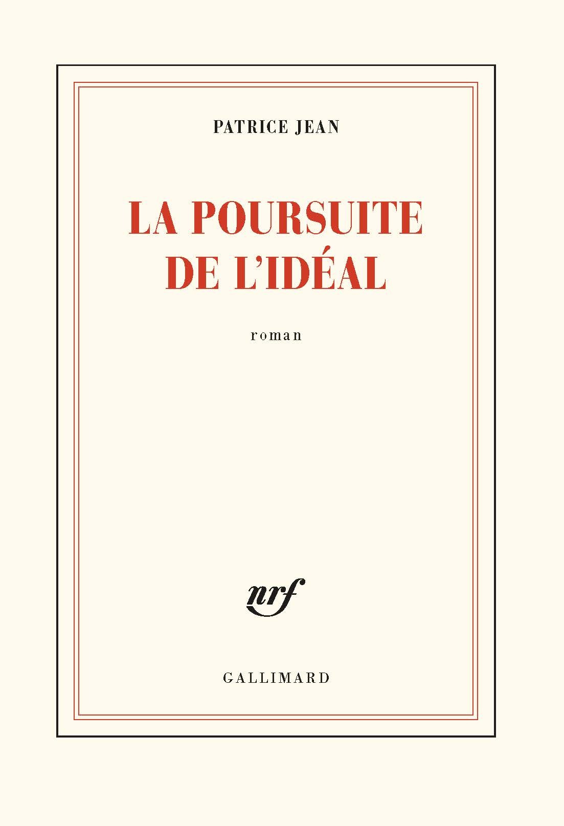 La poursuite de l'idéal - Patrice Jean - GALLIMARD