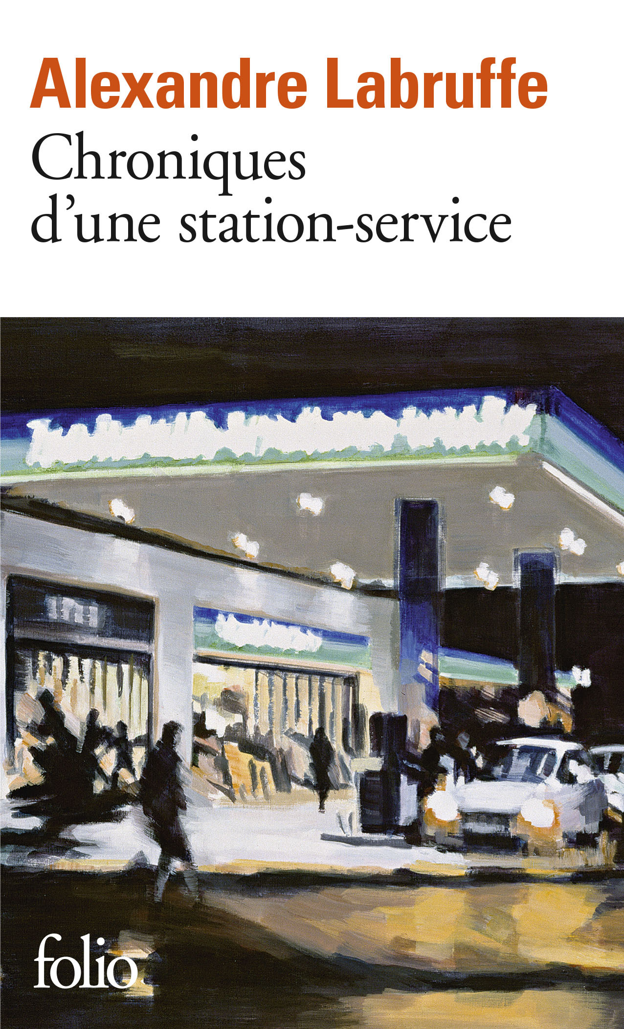 Chroniques d'une station-service - Alexandre Labruffe - FOLIO