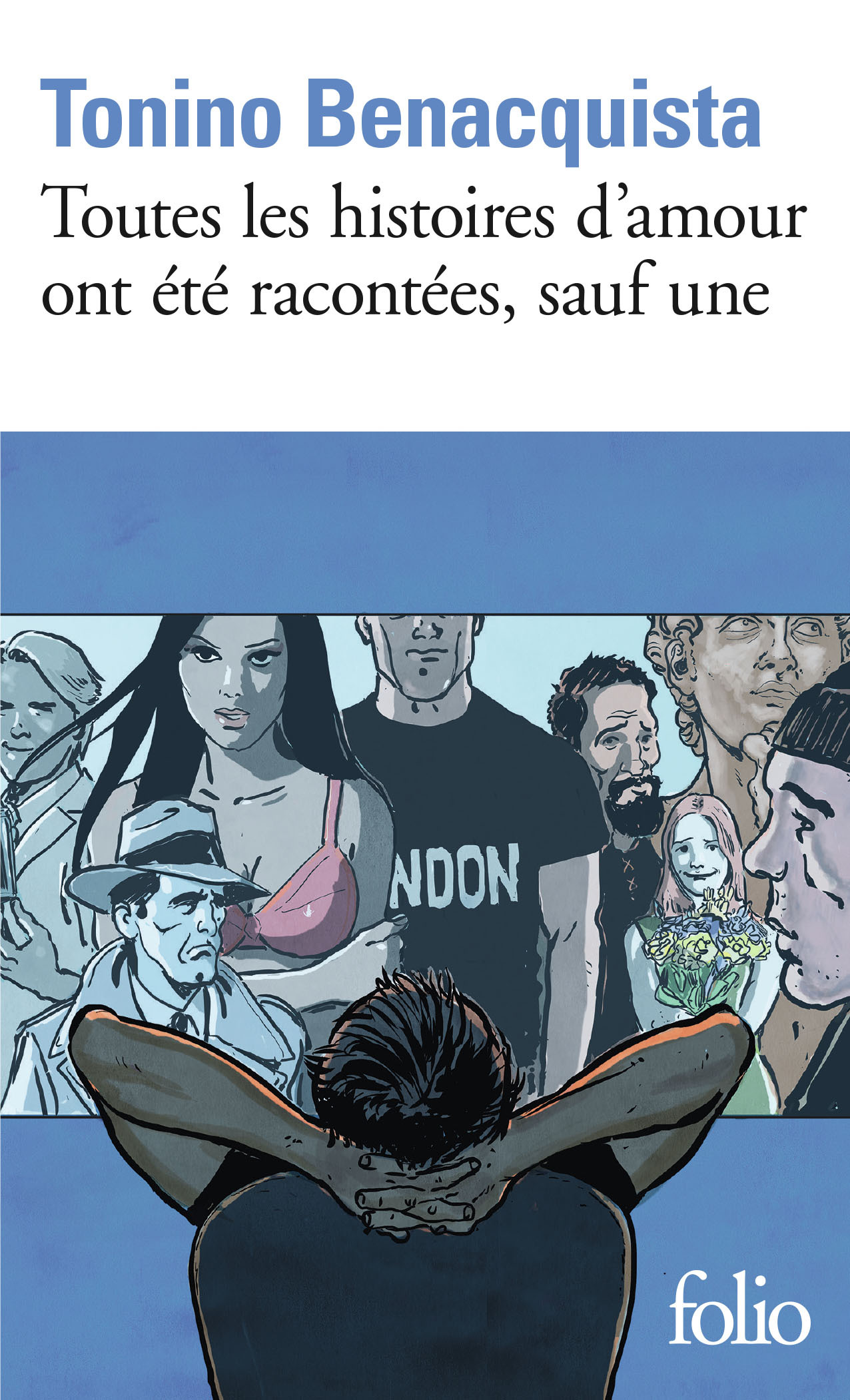 Toutes les histoires d'amour ont été racontées, sauf une - Tonino Benacquista - FOLIO