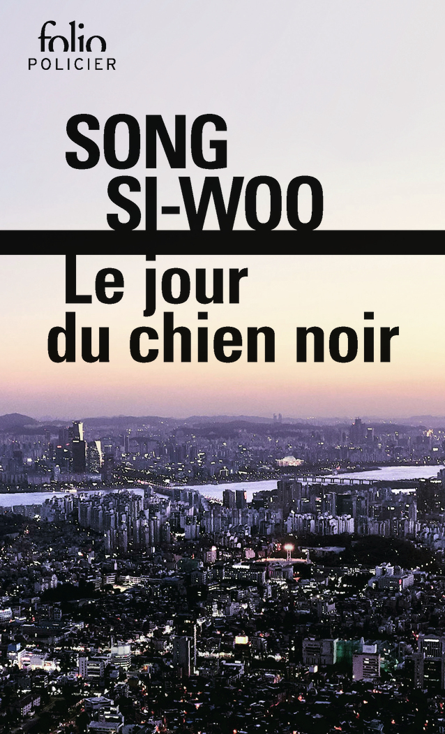 Le jour du chien noir - Si-Woo Song, Isabelle Ribadeau Dumas, Lee Hyonhee - FOLIO