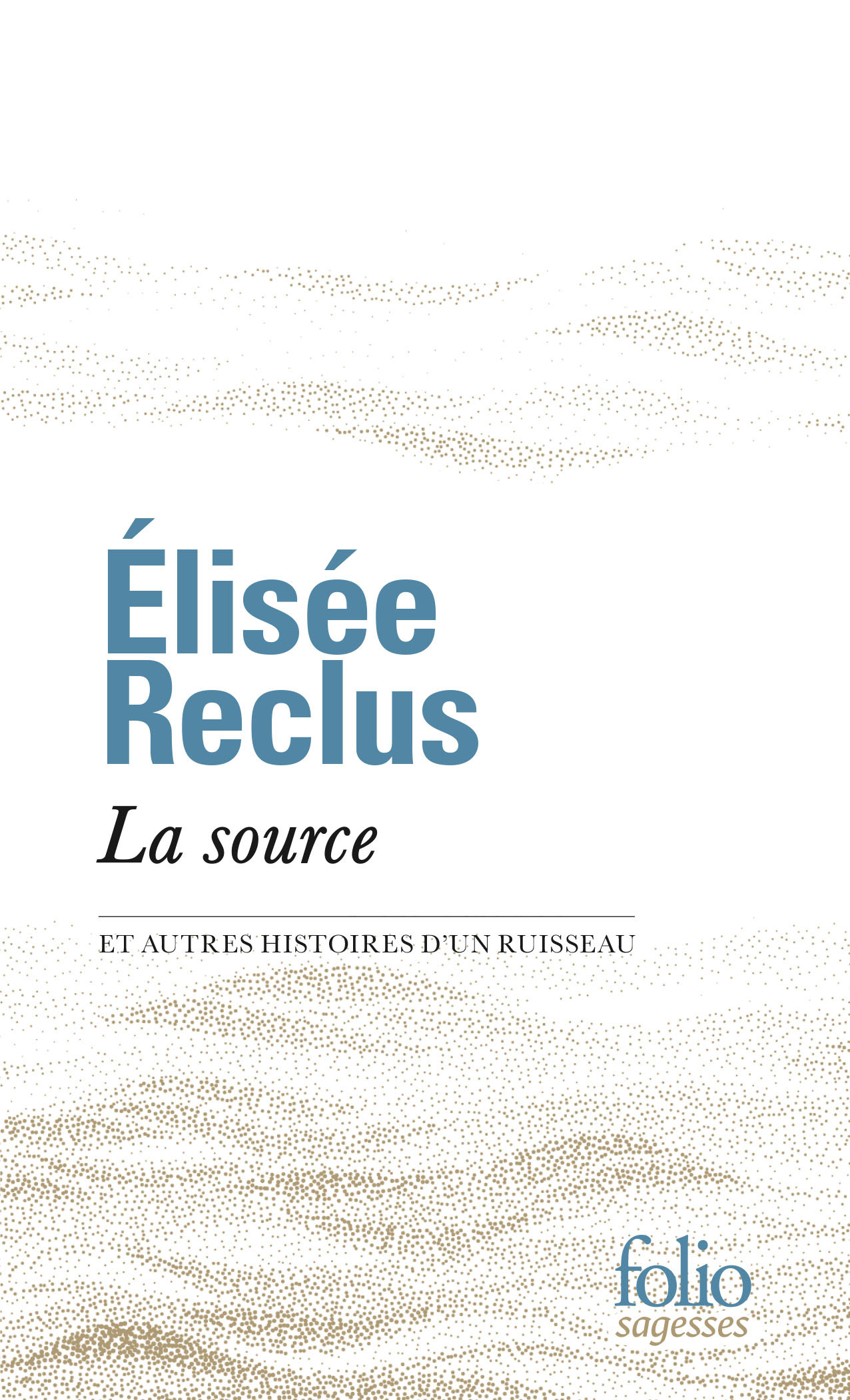 La source et autres histoires d'un ruisseau - élisée Reclus - FOLIO