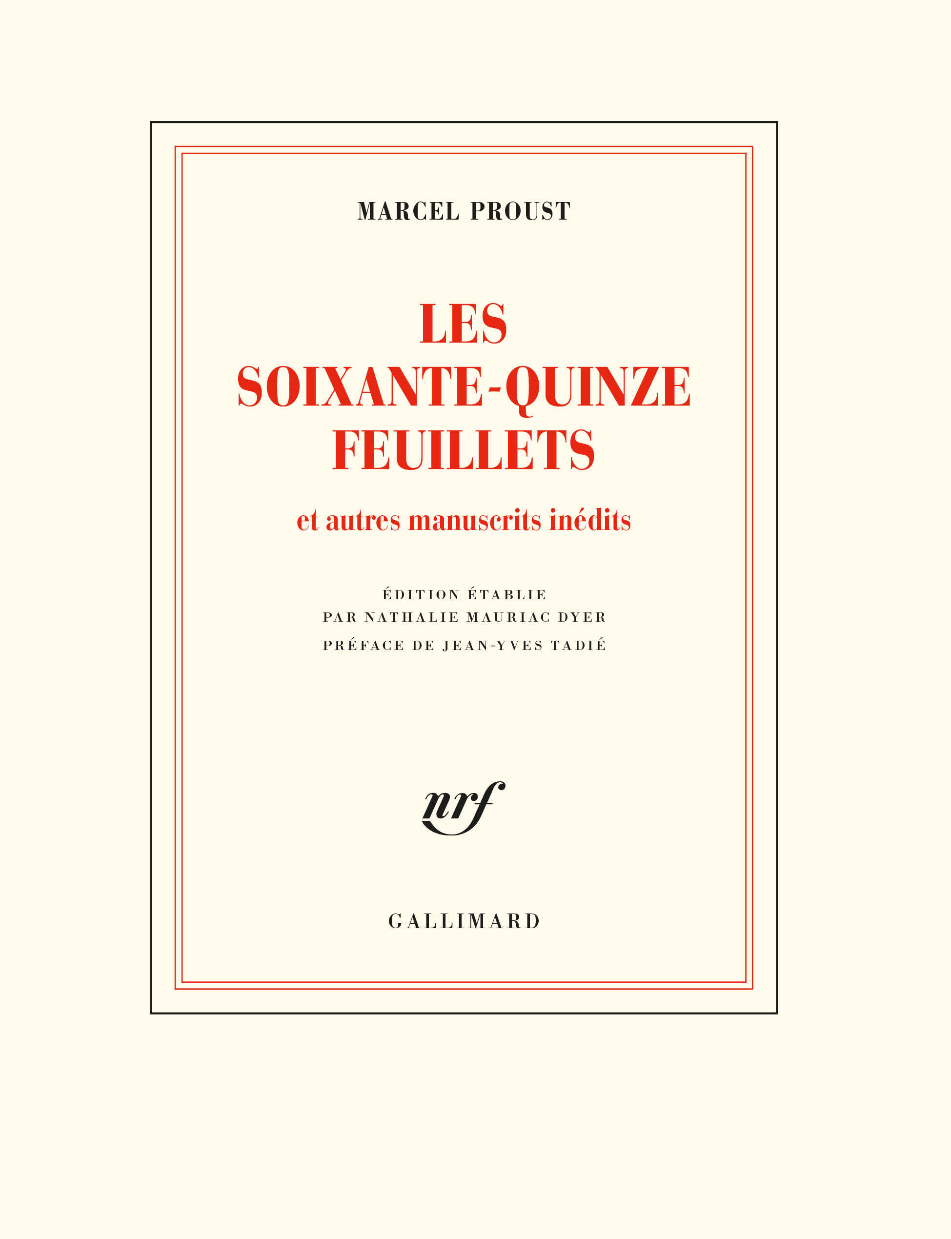 Les soixante-quinze feuillets - Marcel Proust, Jean-Yves Tadié, Nathalie Mauriac Dyer - GALLIMARD