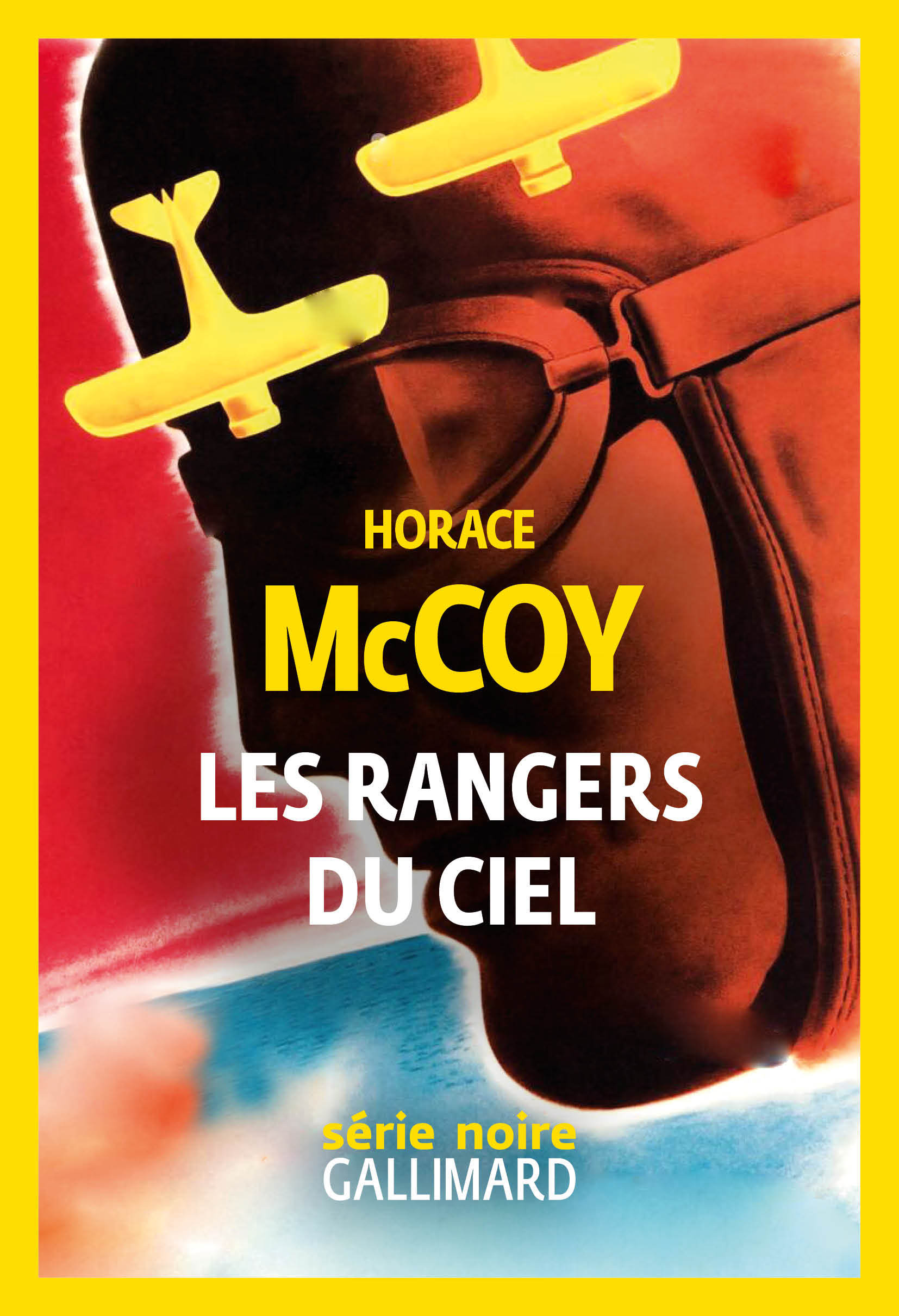 Les rangers du ciel - HORACE MCCOY, Benoît Tadié, France-Marie Watkins - GALLIMARD