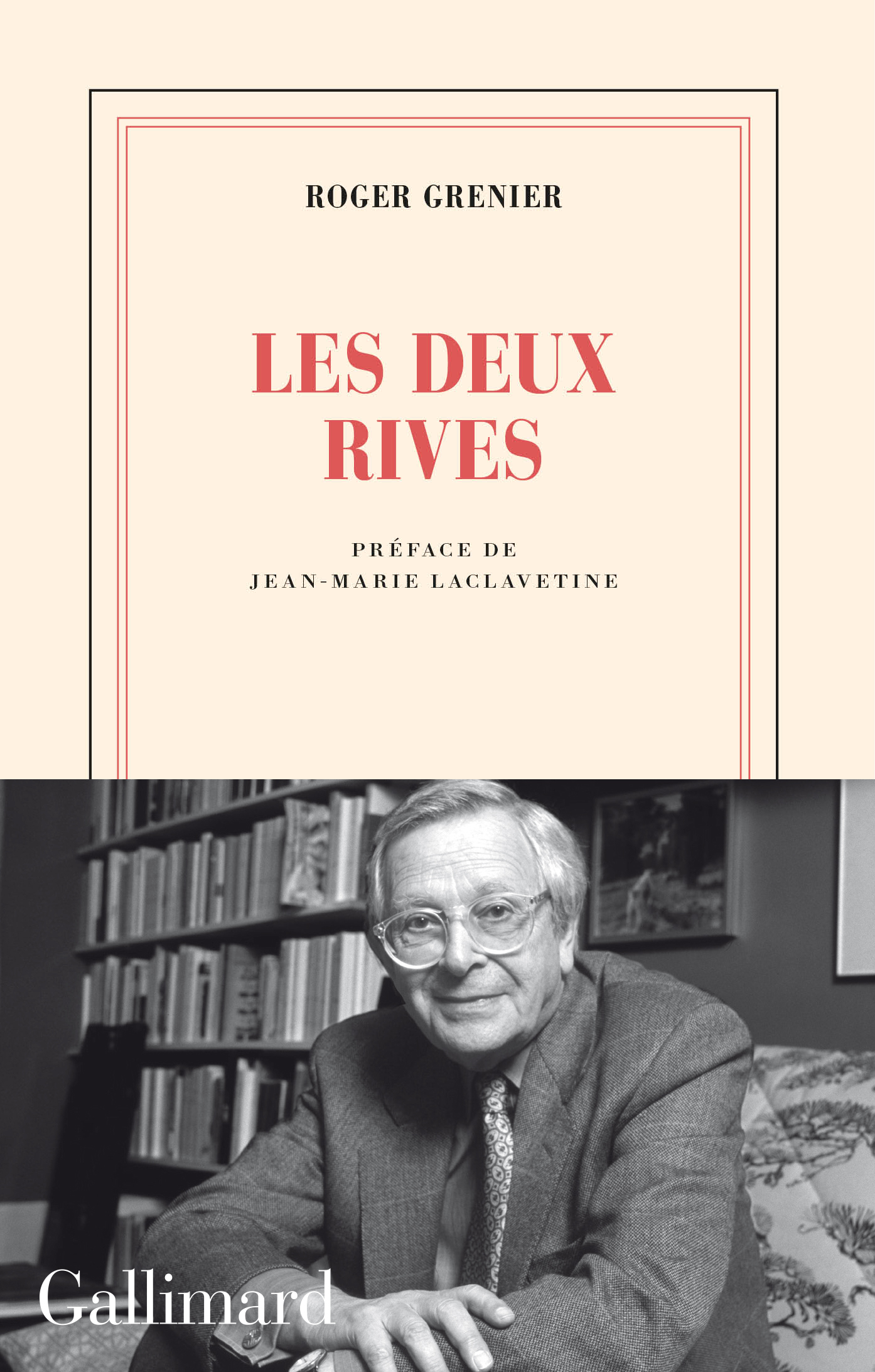 Les deux rives - Roger Grenier, Jean-Marie Laclavetine - GALLIMARD