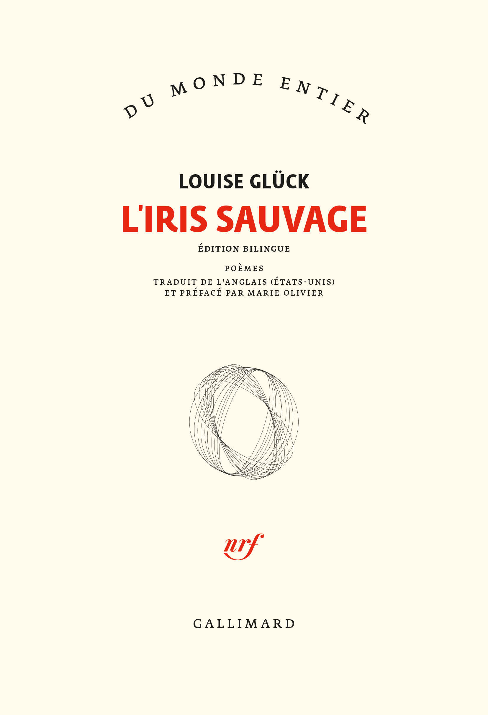 L'Iris sauvage - Louise Glück, Marie Olivier - GALLIMARD