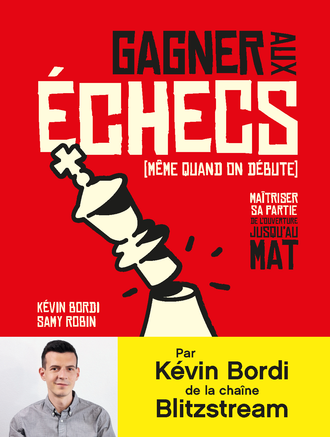 Gagner aux échecs (même quand on débute) - Samy Robin, Kévin Bordi - HOEBEKE