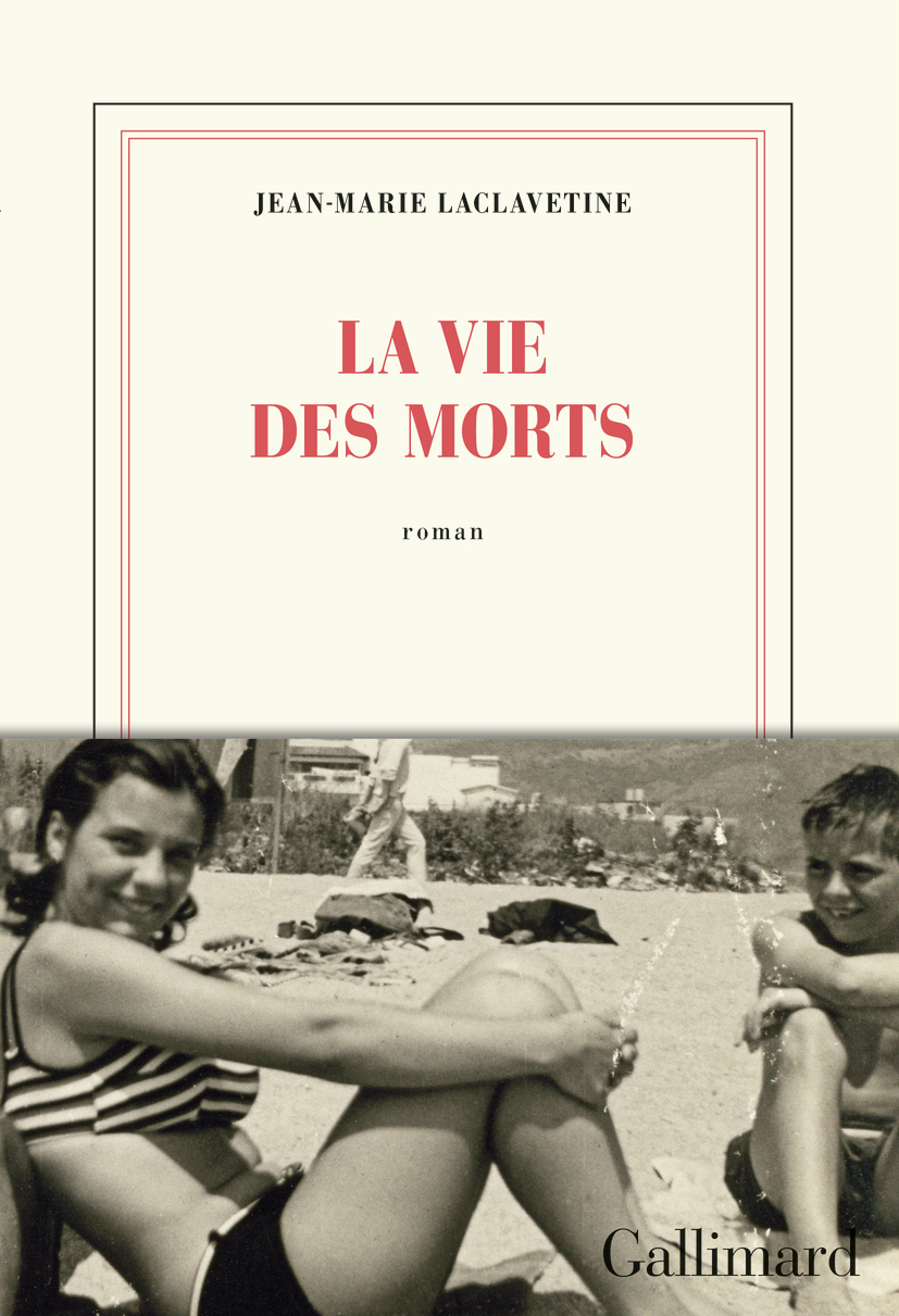 La vie des morts - Jean-Marie Laclavetine - GALLIMARD