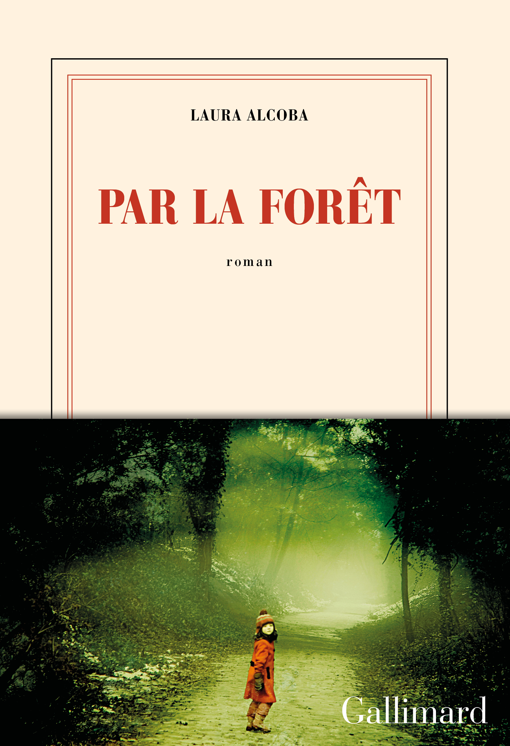 Par la forêt - Laura Alcoba - GALLIMARD