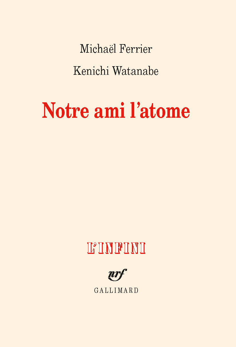 Notre ami l'atome - Kenichi Watanabe, Michaël Ferrier - GALLIMARD