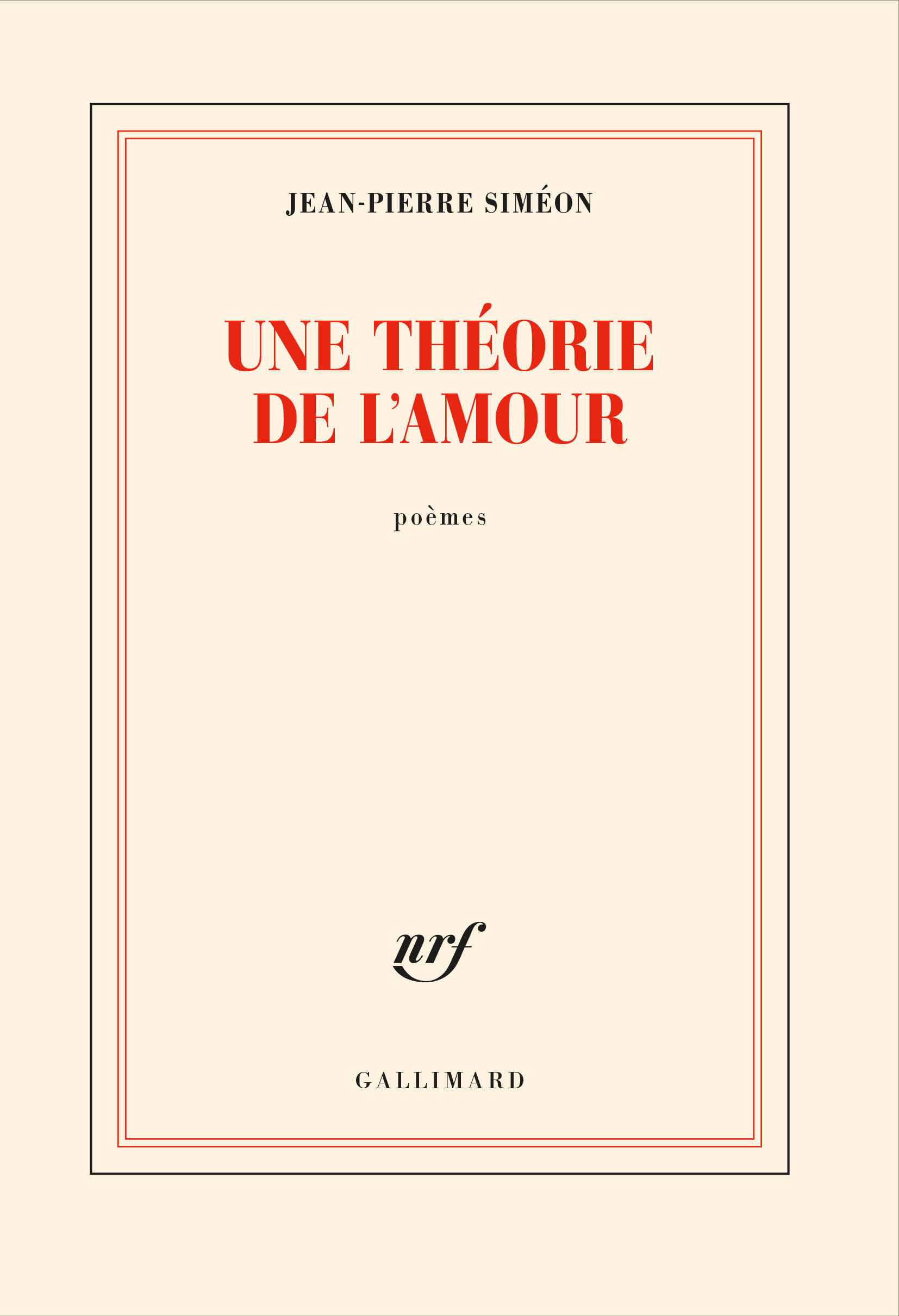 Une théorie de l'amour - Jean-Pierre Siméon - GALLIMARD