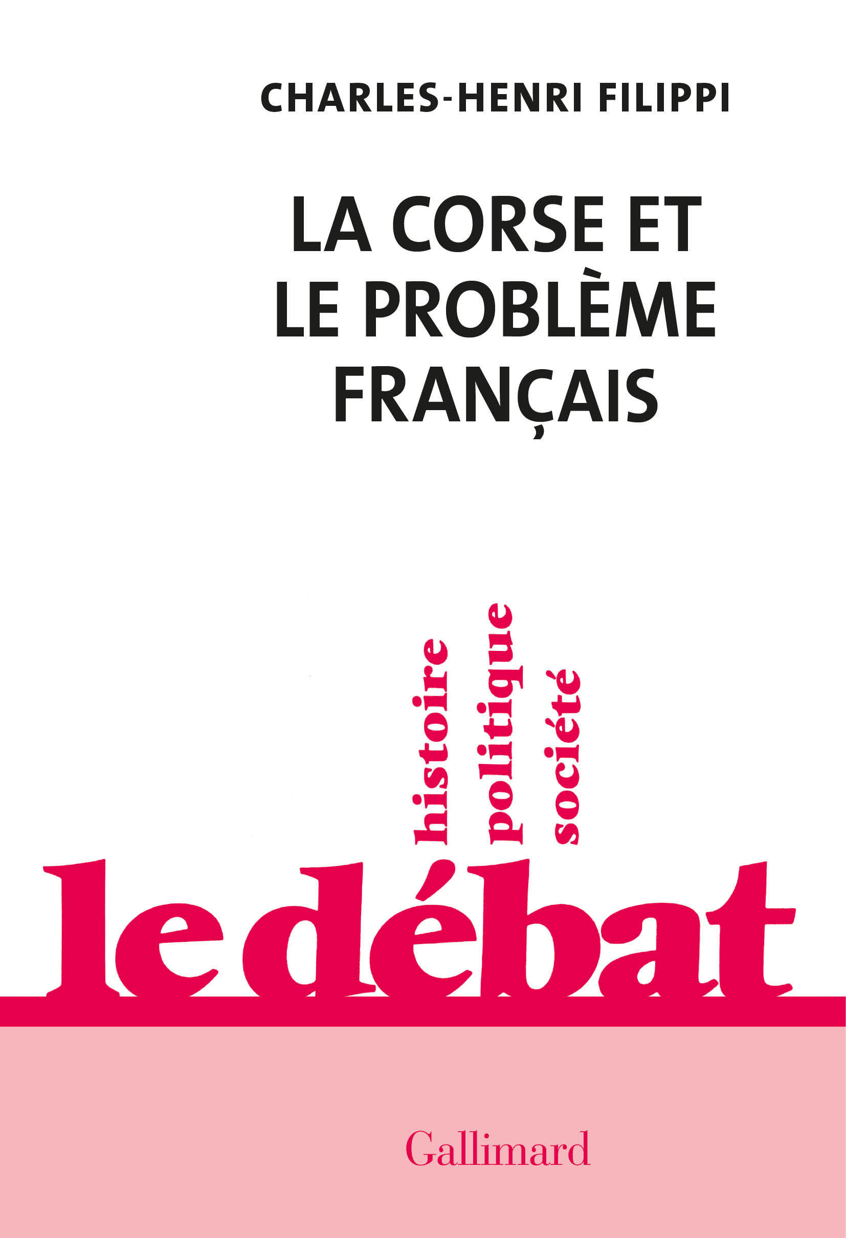 La Corse et le problème français - Charles-Henri Filippi - GALLIMARD