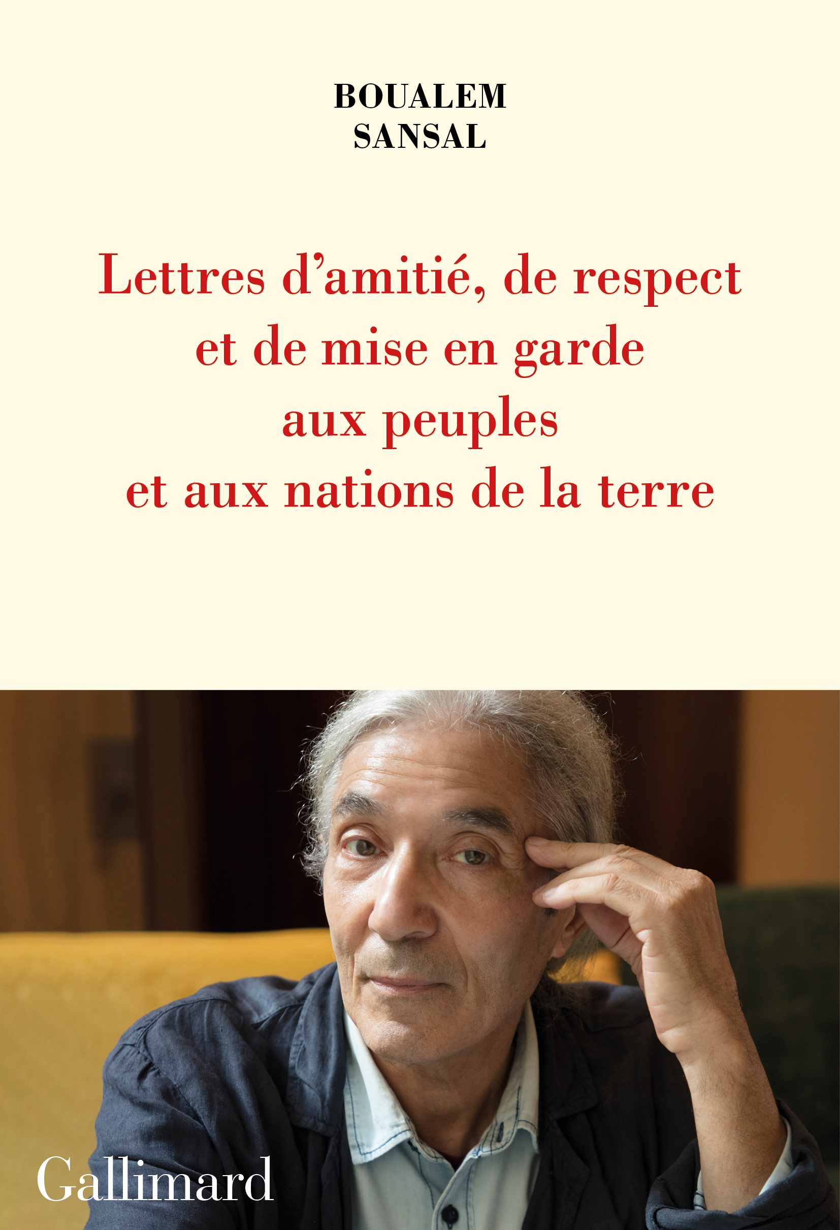 Lettre d'amitié, de respect et de mise en garde aux peuples et aux nations de la terre - Boualem Sansal - GALLIMARD