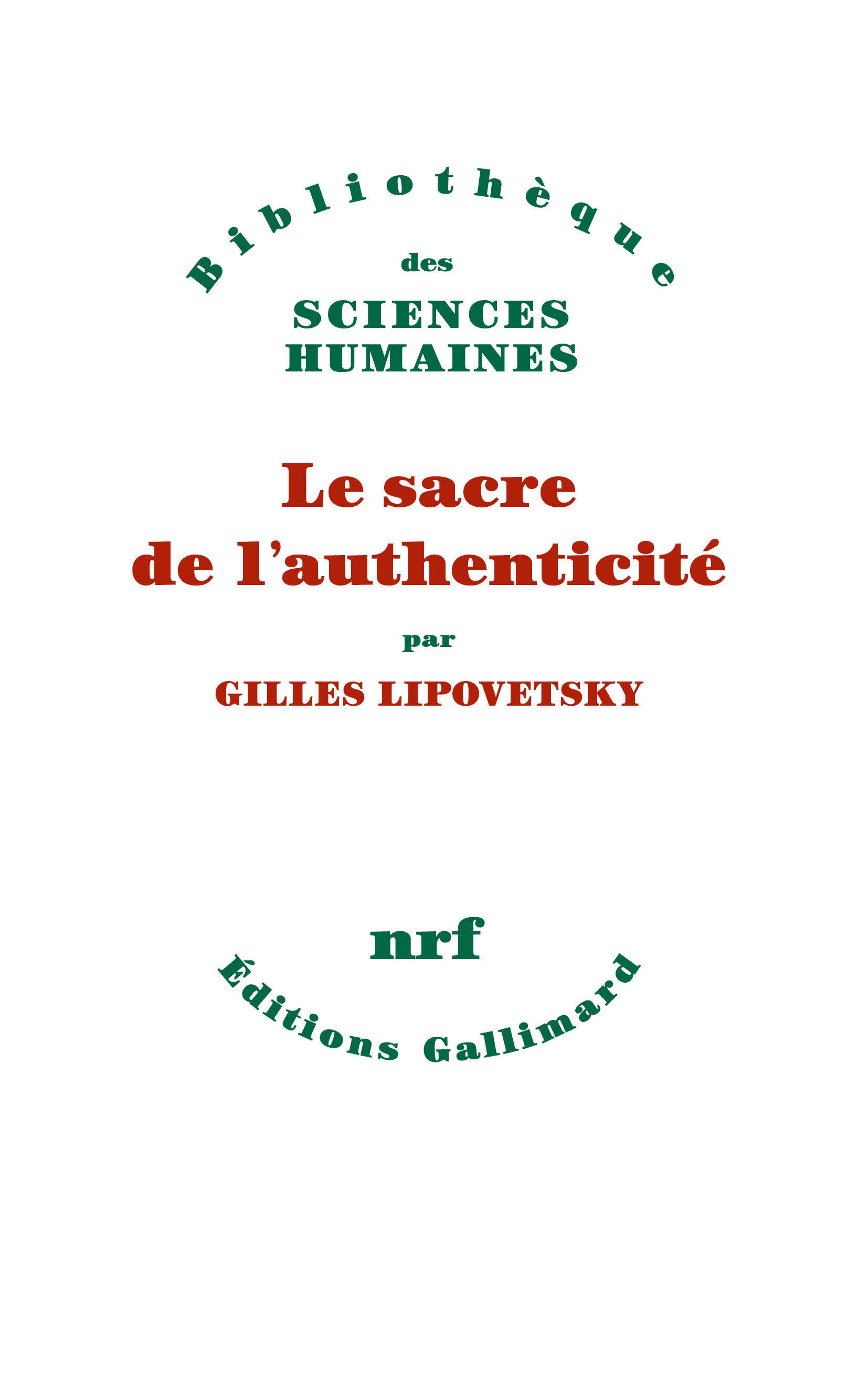 Le sacre de l'authenticité - Gilles Lipovetsky - GALLIMARD