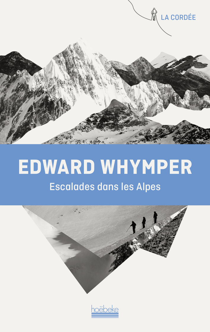 Escalades dans les Alpes - Edward Whymper, Adolphe Joanne - HOEBEKE