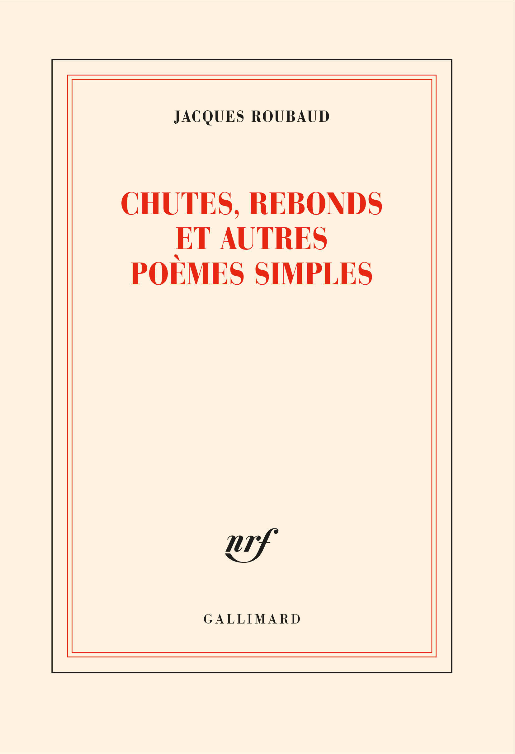 Chutes, rebonds et autres poèmes simples - Jacques Roubaud - GALLIMARD