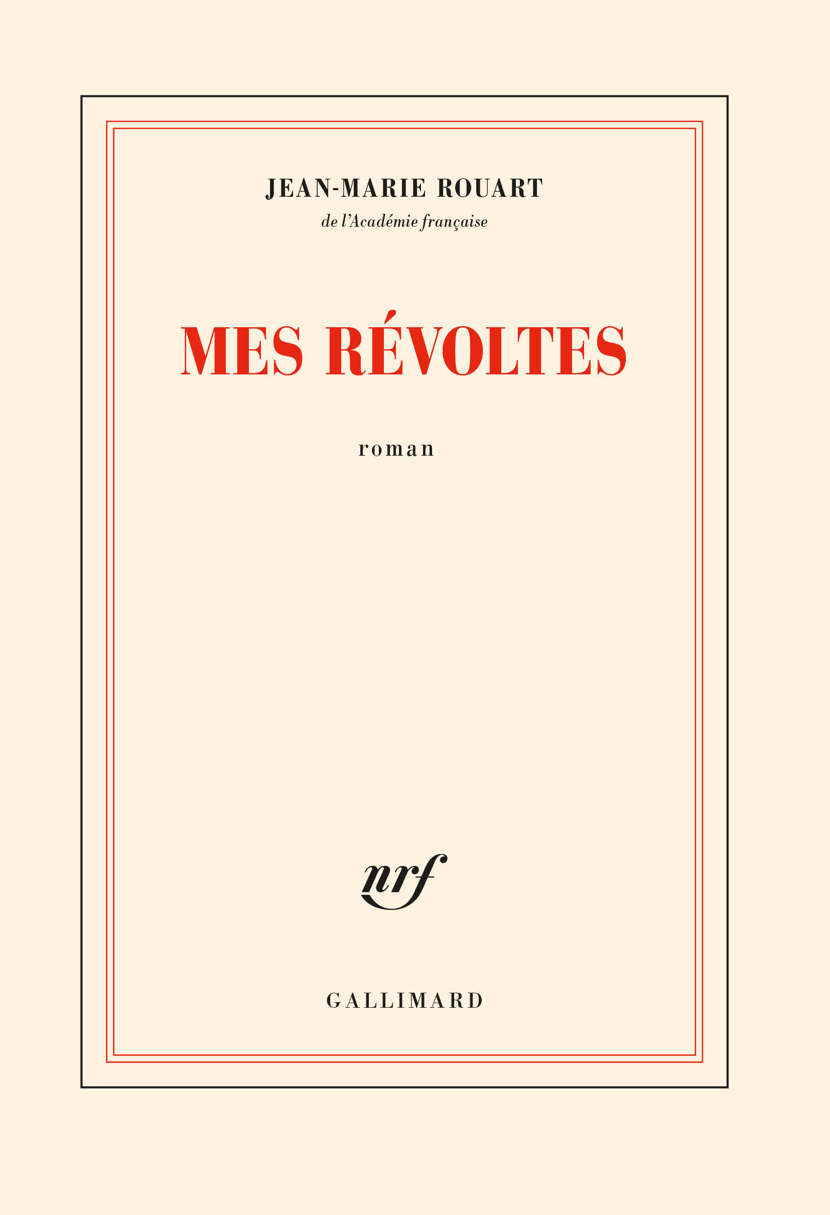 Mes révoltes - Jean-Marie Rouart - GALLIMARD