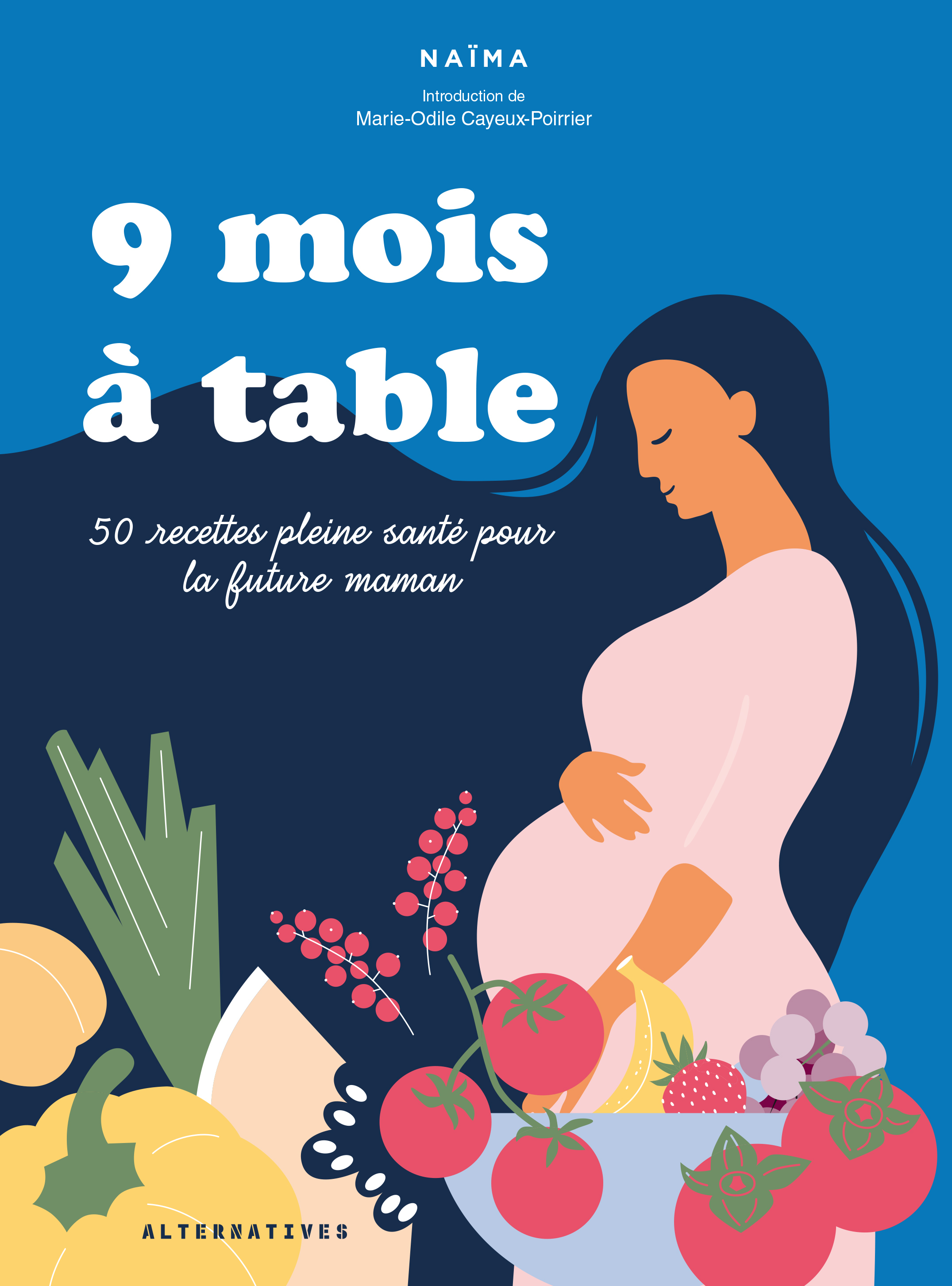 9 mois à table -  Naïma, Marie-Odile Cayeux-Poirrier - ALTERNATIVES