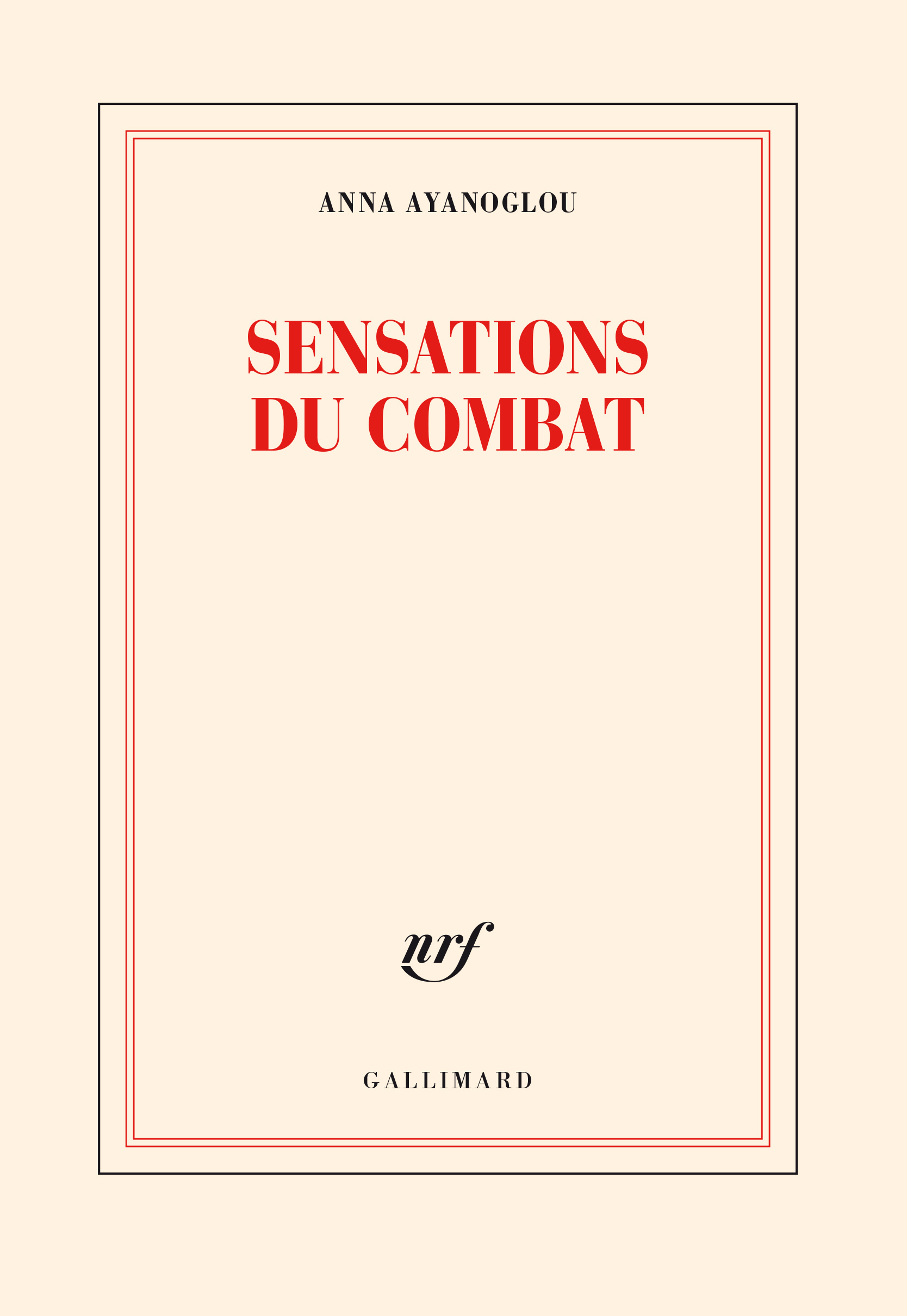 Sensations du combat - Anna Ayanoglou - GALLIMARD