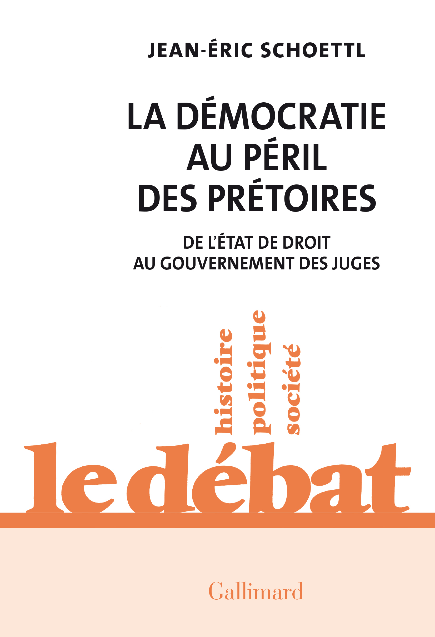 La Démocratie au péril des prétoires - Jean-Éric Schoettl - GALLIMARD