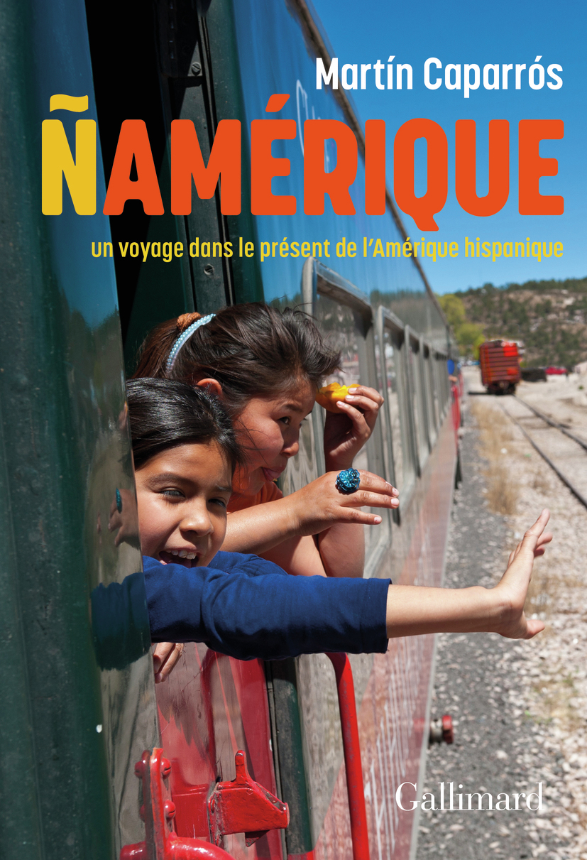 Ñamérique - Martín Caparrós, Robert Amutio - GALLIMARD