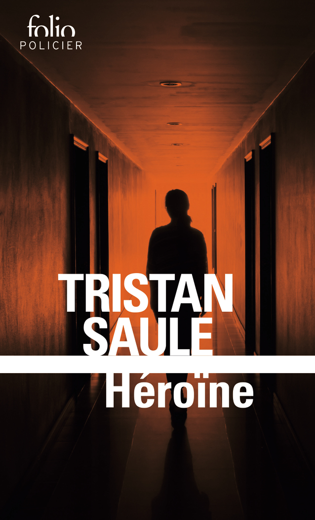 Héroïne - Tristan Saule - FOLIO