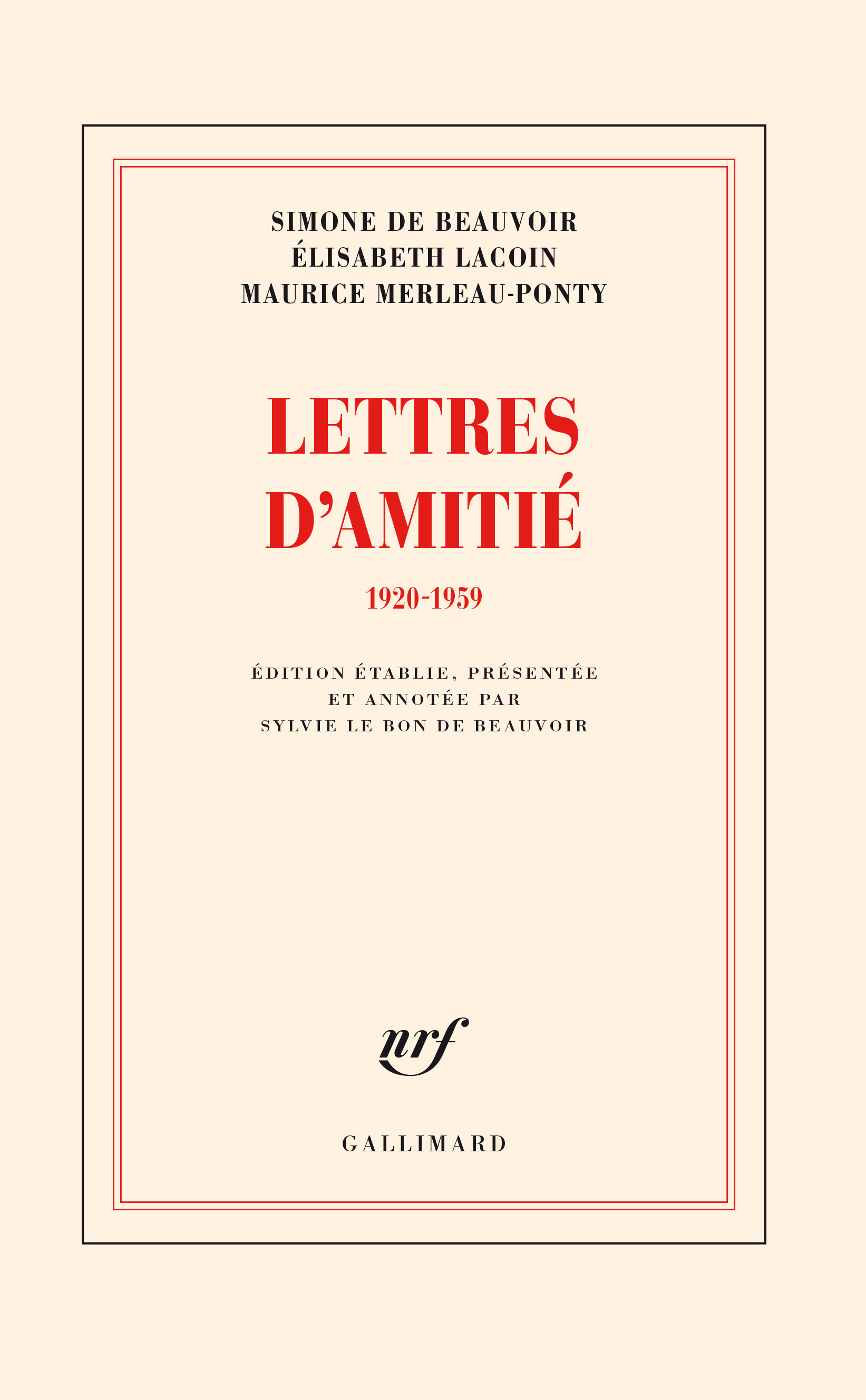 Lettres d'amitié - Élisabeth Lacoin, Maurice Merleau-Ponty, Simone de Beauvoir, Sylvie Le Bon de Beauvoir - GALLIMARD